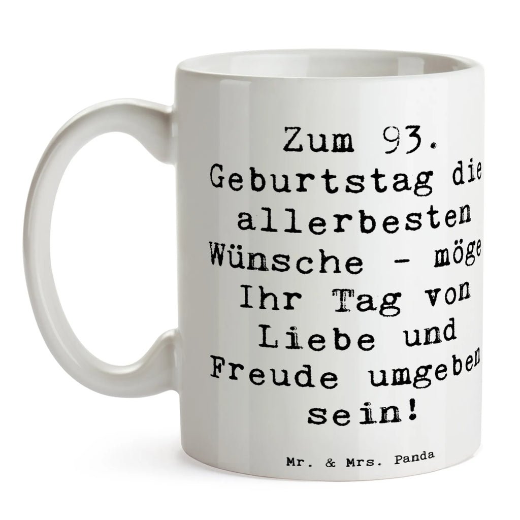 Tasse Spruch 93. Geburtstag Wünsche Tasse, Kaffeetasse, Teetasse, Becher, Kaffeebecher, Teebecher, Keramiktasse, Porzellantasse, Büro Tasse, Geschenk Tasse, Tasse Sprüche, Tasse Motive, Kaffeetassen, Tasse bedrucken, Designer Tasse, Cappuccino Tassen, Schöne Teetassen, Geburtstag, Geburtstagsgeschenk, Geschenk