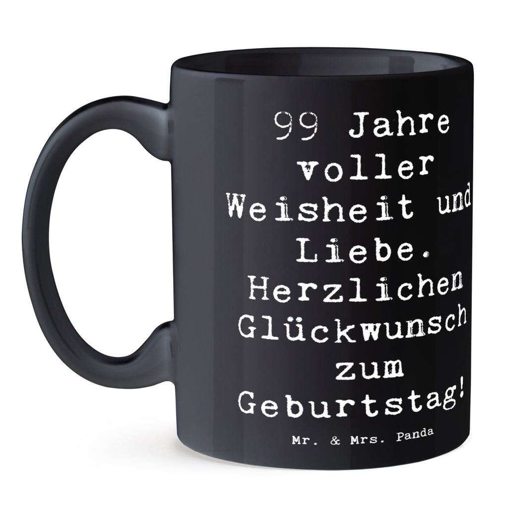 Tasse Spruch 99. Geburtstag Tasse, Kaffeetasse, Teetasse, Becher, Kaffeebecher, Teebecher, Keramiktasse, Porzellantasse, Büro Tasse, Geschenk Tasse, Tasse Sprüche, Tasse Motive, Kaffeetassen, Tasse bedrucken, Designer Tasse, Cappuccino Tassen, Schöne Teetassen, Geburtstag, Geburtstagsgeschenk, Geschenk