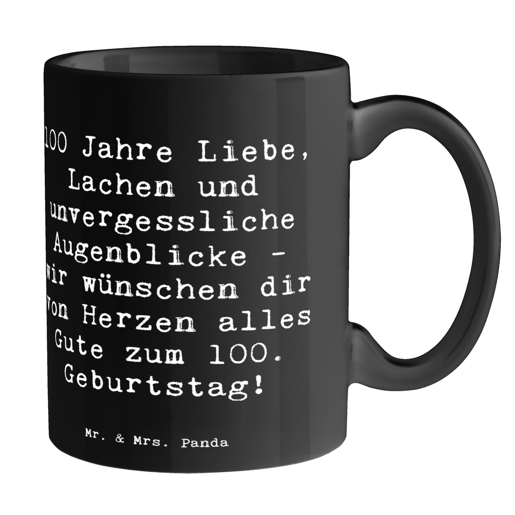 Tasse Spruch 100. Geburtstag Tasse, Kaffeetasse, Teetasse, Becher, Kaffeebecher, Teebecher, Keramiktasse, Porzellantasse, Büro Tasse, Geschenk Tasse, Tasse Sprüche, Tasse Motive, Kaffeetassen, Tasse bedrucken, Designer Tasse, Cappuccino Tassen, Schöne Teetassen, Geburtstag, Geburtstagsgeschenk, Geschenk