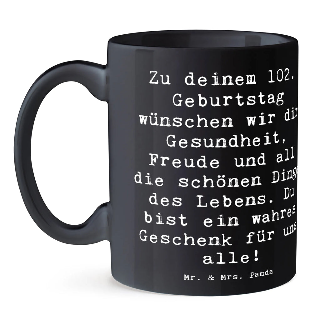 Tasse Spruch 102. Geburtstag Tasse, Kaffeetasse, Teetasse, Becher, Kaffeebecher, Teebecher, Keramiktasse, Porzellantasse, Büro Tasse, Geschenk Tasse, Tasse Sprüche, Tasse Motive, Kaffeetassen, Tasse bedrucken, Designer Tasse, Cappuccino Tassen, Schöne Teetassen, Geburtstag, Geburtstagsgeschenk, Geschenk