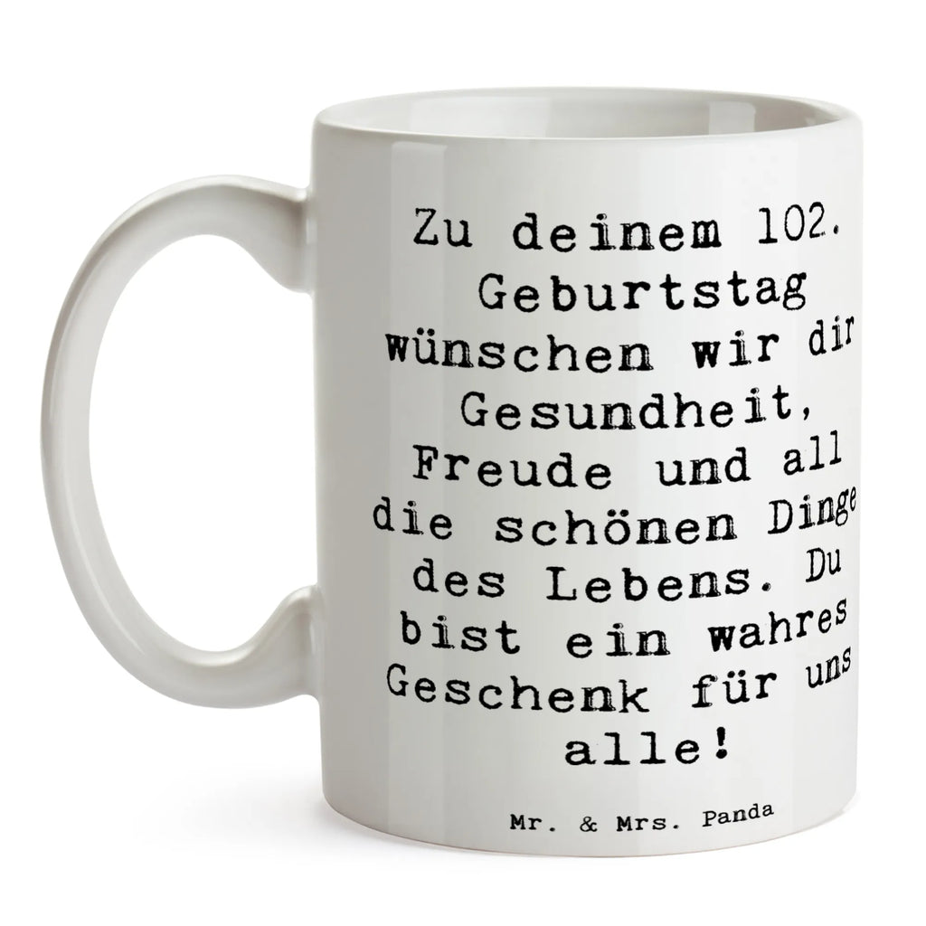 Tasse Spruch 102. Geburtstag Tasse, Kaffeetasse, Teetasse, Becher, Kaffeebecher, Teebecher, Keramiktasse, Porzellantasse, Büro Tasse, Geschenk Tasse, Tasse Sprüche, Tasse Motive, Kaffeetassen, Tasse bedrucken, Designer Tasse, Cappuccino Tassen, Schöne Teetassen, Geburtstag, Geburtstagsgeschenk, Geschenk