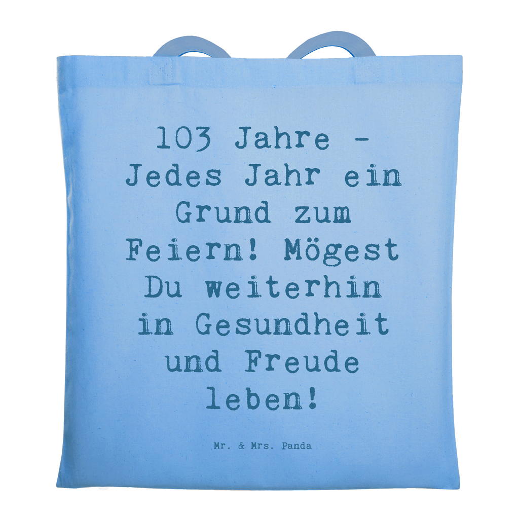 Tragetasche Spruch 103. Geburtstag Beuteltasche, Beutel, Einkaufstasche, Jutebeutel, Stoffbeutel, Tasche, Shopper, Umhängetasche, Strandtasche, Schultertasche, Stofftasche, Tragetasche, Badetasche, Jutetasche, Einkaufstüte, Laptoptasche, Geburtstag, Geburtstagsgeschenk, Geschenk