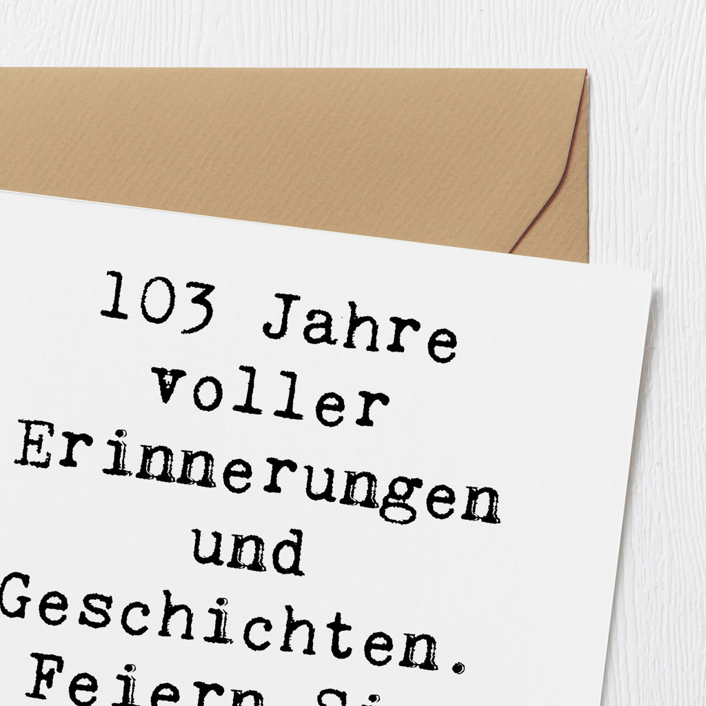 Deluxe Karte Spruch 103. Geburtstag Erinnerungen Karte, Grußkarte, Klappkarte, Einladungskarte, Glückwunschkarte, Hochzeitskarte, Geburtstagskarte, Hochwertige Grußkarte, Hochwertige Klappkarte, Geburtstag, Geburtstagsgeschenk, Geschenk