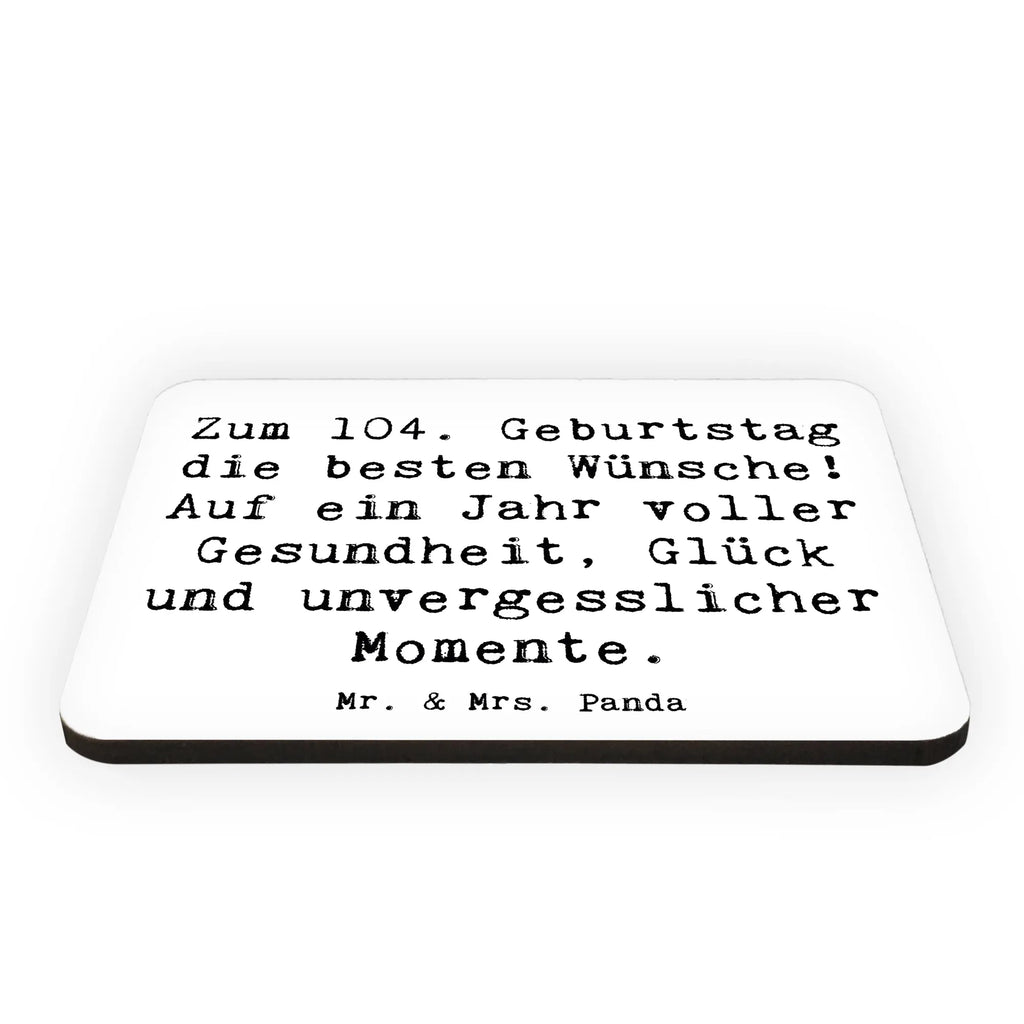 Magnet Spruch 104. Geburtstag Glückwünsche Kühlschrankmagnet, Pinnwandmagnet, Souvenir Magnet, Motivmagnete, Dekomagnet, Whiteboard Magnet, Notiz Magnet, Kühlschrank Dekoration, Geburtstag, Geburtstagsgeschenk, Geschenk