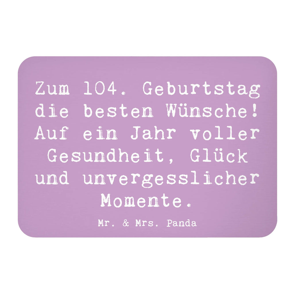 Magnet Spruch 104. Geburtstag Glückwünsche Kühlschrankmagnet, Pinnwandmagnet, Souvenir Magnet, Motivmagnete, Dekomagnet, Whiteboard Magnet, Notiz Magnet, Kühlschrank Dekoration, Geburtstag, Geburtstagsgeschenk, Geschenk