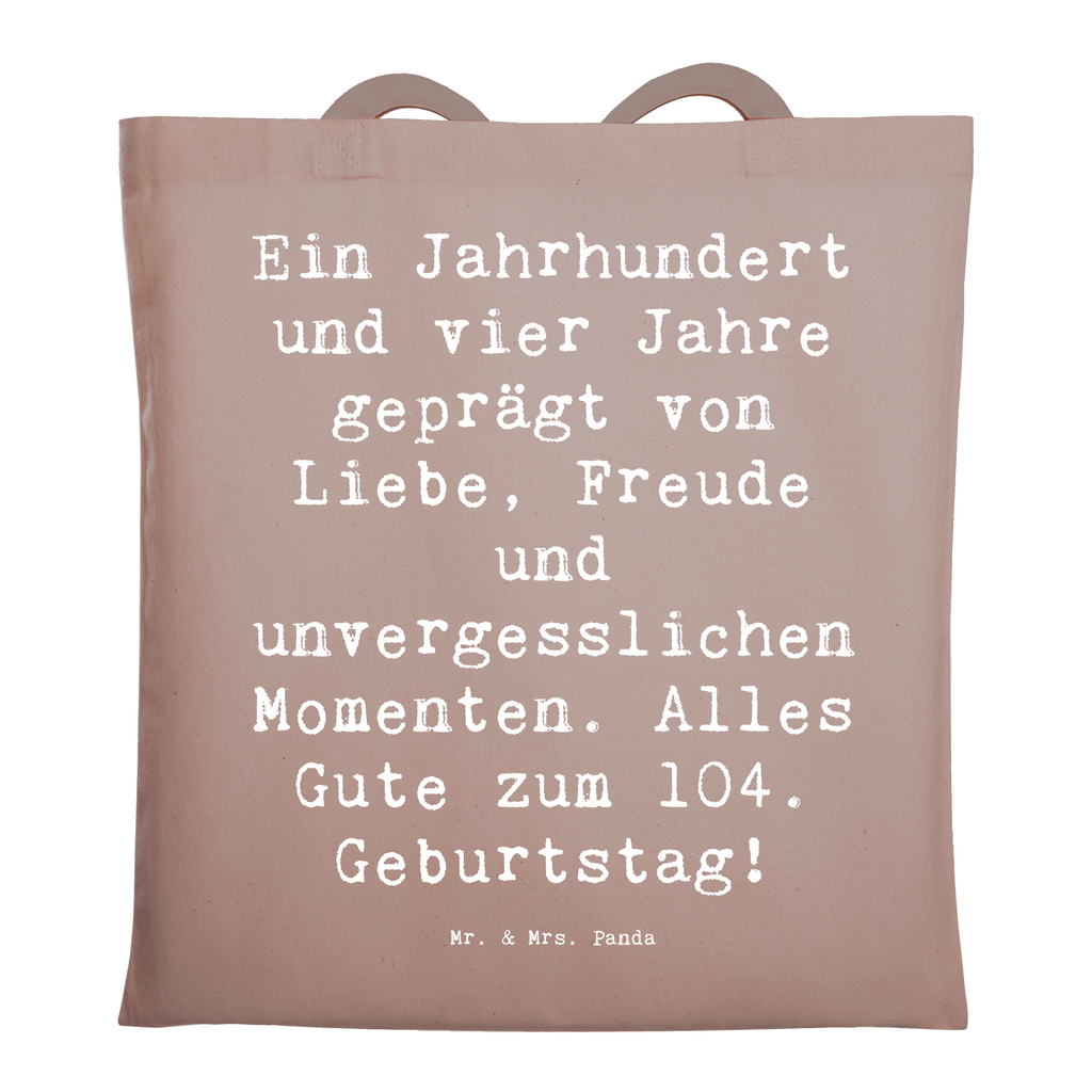 Tragetasche Spruch 104. Geburtstag Beuteltasche, Beutel, Einkaufstasche, Jutebeutel, Stoffbeutel, Tasche, Shopper, Umhängetasche, Strandtasche, Schultertasche, Stofftasche, Tragetasche, Badetasche, Jutetasche, Einkaufstüte, Laptoptasche, Geburtstag, Geburtstagsgeschenk, Geschenk