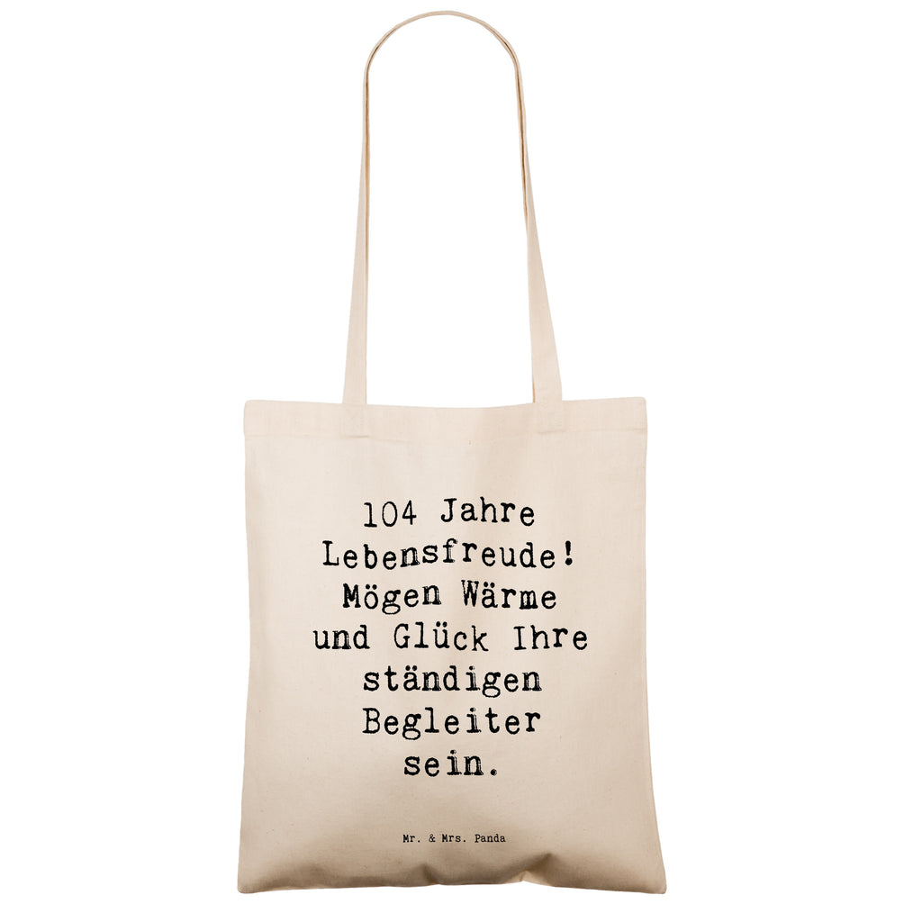 Tragetasche Spruch 104. Geburtstag Lebensfreude Beuteltasche, Beutel, Einkaufstasche, Jutebeutel, Stoffbeutel, Tasche, Shopper, Umhängetasche, Strandtasche, Schultertasche, Stofftasche, Tragetasche, Badetasche, Jutetasche, Einkaufstüte, Laptoptasche, Geburtstag, Geburtstagsgeschenk, Geschenk