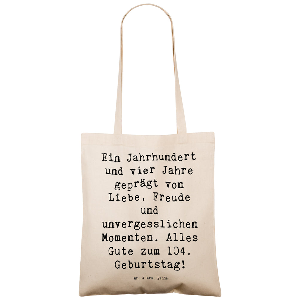 Tragetasche Spruch 104. Geburtstag Beuteltasche, Beutel, Einkaufstasche, Jutebeutel, Stoffbeutel, Tasche, Shopper, Umhängetasche, Strandtasche, Schultertasche, Stofftasche, Tragetasche, Badetasche, Jutetasche, Einkaufstüte, Laptoptasche, Geburtstag, Geburtstagsgeschenk, Geschenk