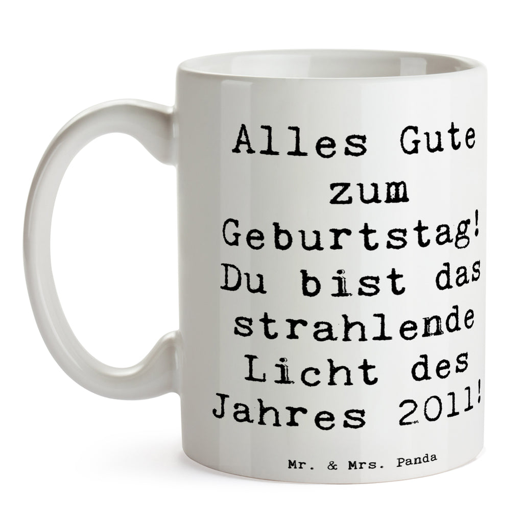 Tasse Spruch 2011 Geburtstag Tasse, Kaffeetasse, Teetasse, Becher, Kaffeebecher, Teebecher, Keramiktasse, Porzellantasse, Büro Tasse, Geschenk Tasse, Tasse Sprüche, Tasse Motive, Kaffeetassen, Tasse bedrucken, Designer Tasse, Cappuccino Tassen, Schöne Teetassen, Geburtstag, Geburtstagsgeschenk, Geschenk