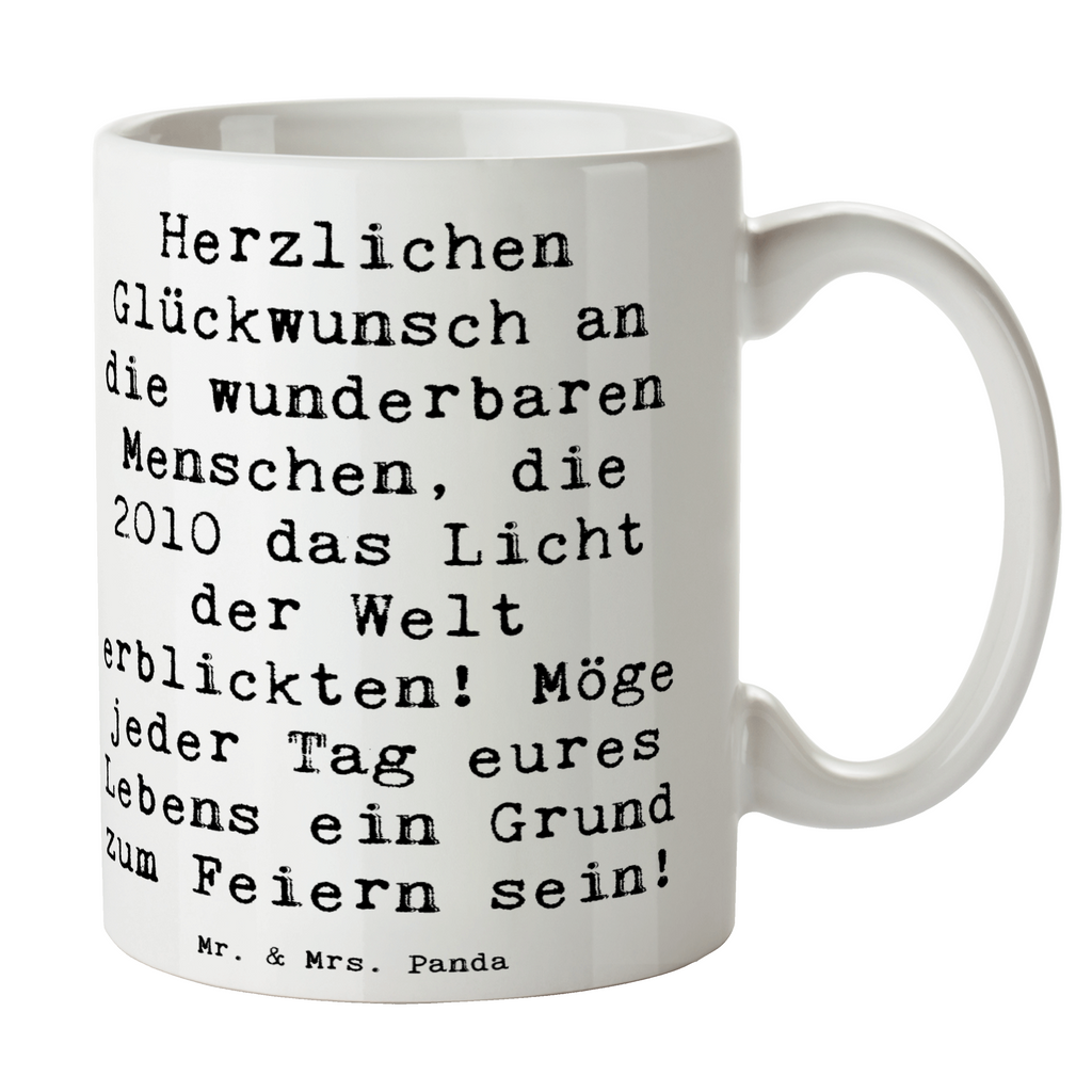 Tasse Spruch 2010 Geburtstag Tasse, Kaffeetasse, Teetasse, Becher, Kaffeebecher, Teebecher, Keramiktasse, Porzellantasse, Büro Tasse, Geschenk Tasse, Tasse Sprüche, Tasse Motive, Kaffeetassen, Tasse bedrucken, Designer Tasse, Cappuccino Tassen, Schöne Teetassen, Geburtstag, Geburtstagsgeschenk, Geschenk