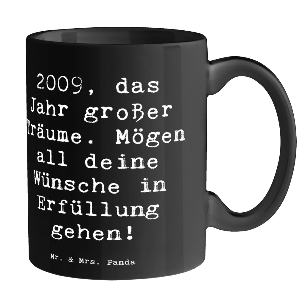 Tasse Spruch 2009 Geburtstag Tasse, Kaffeetasse, Teetasse, Becher, Kaffeebecher, Teebecher, Keramiktasse, Porzellantasse, Büro Tasse, Geschenk Tasse, Tasse Sprüche, Tasse Motive, Kaffeetassen, Tasse bedrucken, Designer Tasse, Cappuccino Tassen, Schöne Teetassen, Geburtstag, Geburtstagsgeschenk, Geschenk