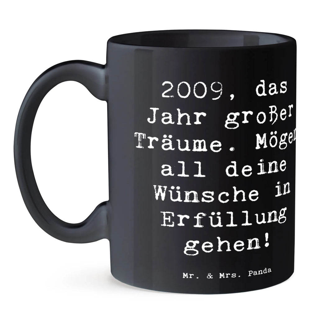 Tasse Spruch 2009 Geburtstag Tasse, Kaffeetasse, Teetasse, Becher, Kaffeebecher, Teebecher, Keramiktasse, Porzellantasse, Büro Tasse, Geschenk Tasse, Tasse Sprüche, Tasse Motive, Kaffeetassen, Tasse bedrucken, Designer Tasse, Cappuccino Tassen, Schöne Teetassen, Geburtstag, Geburtstagsgeschenk, Geschenk