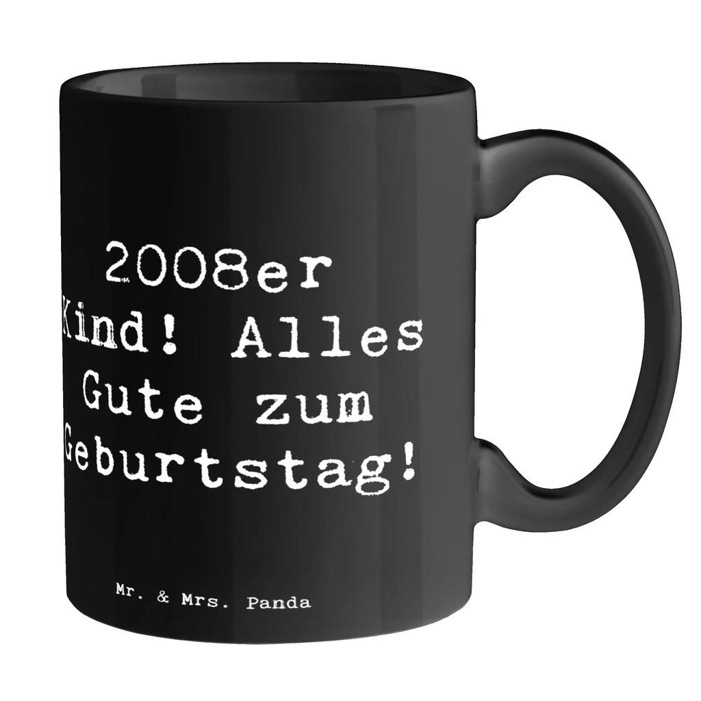 Tasse Spruch 2008 Geburtstag Tasse, Kaffeetasse, Teetasse, Becher, Kaffeebecher, Teebecher, Keramiktasse, Porzellantasse, Büro Tasse, Geschenk Tasse, Tasse Sprüche, Tasse Motive, Kaffeetassen, Tasse bedrucken, Designer Tasse, Cappuccino Tassen, Schöne Teetassen, Geburtstag, Geburtstagsgeschenk, Geschenk