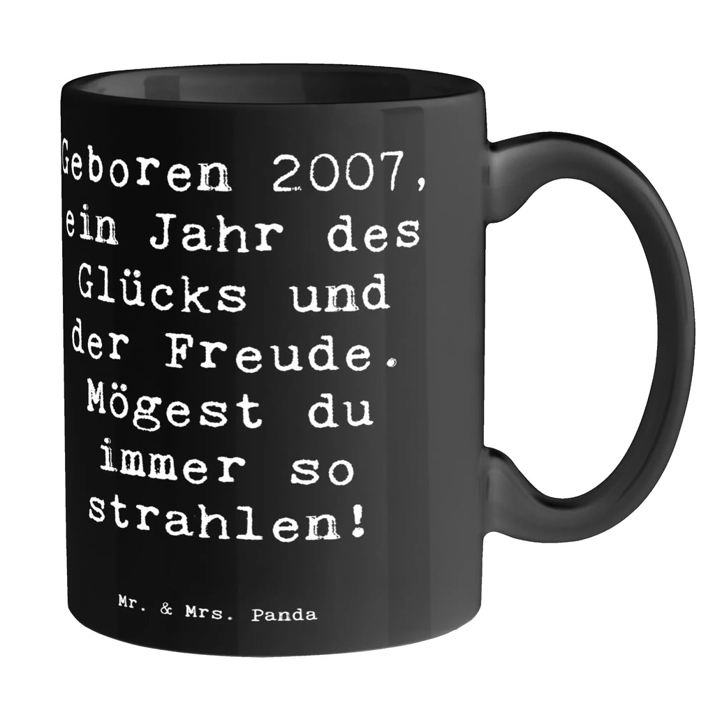 Tasse Spruch 2007 Geburtstag Tasse, Kaffeetasse, Teetasse, Becher, Kaffeebecher, Teebecher, Keramiktasse, Porzellantasse, Büro Tasse, Geschenk Tasse, Tasse Sprüche, Tasse Motive, Kaffeetassen, Tasse bedrucken, Designer Tasse, Cappuccino Tassen, Schöne Teetassen, Geburtstag, Geburtstagsgeschenk, Geschenk