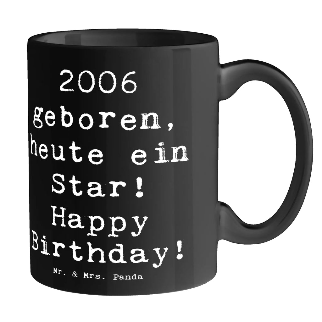 Tasse Spruch 2006 Geburtstag Star Tasse, Kaffeetasse, Teetasse, Becher, Kaffeebecher, Teebecher, Keramiktasse, Porzellantasse, Büro Tasse, Geschenk Tasse, Tasse Sprüche, Tasse Motive, Kaffeetassen, Tasse bedrucken, Designer Tasse, Cappuccino Tassen, Schöne Teetassen, Geburtstag, Geburtstagsgeschenk, Geschenk