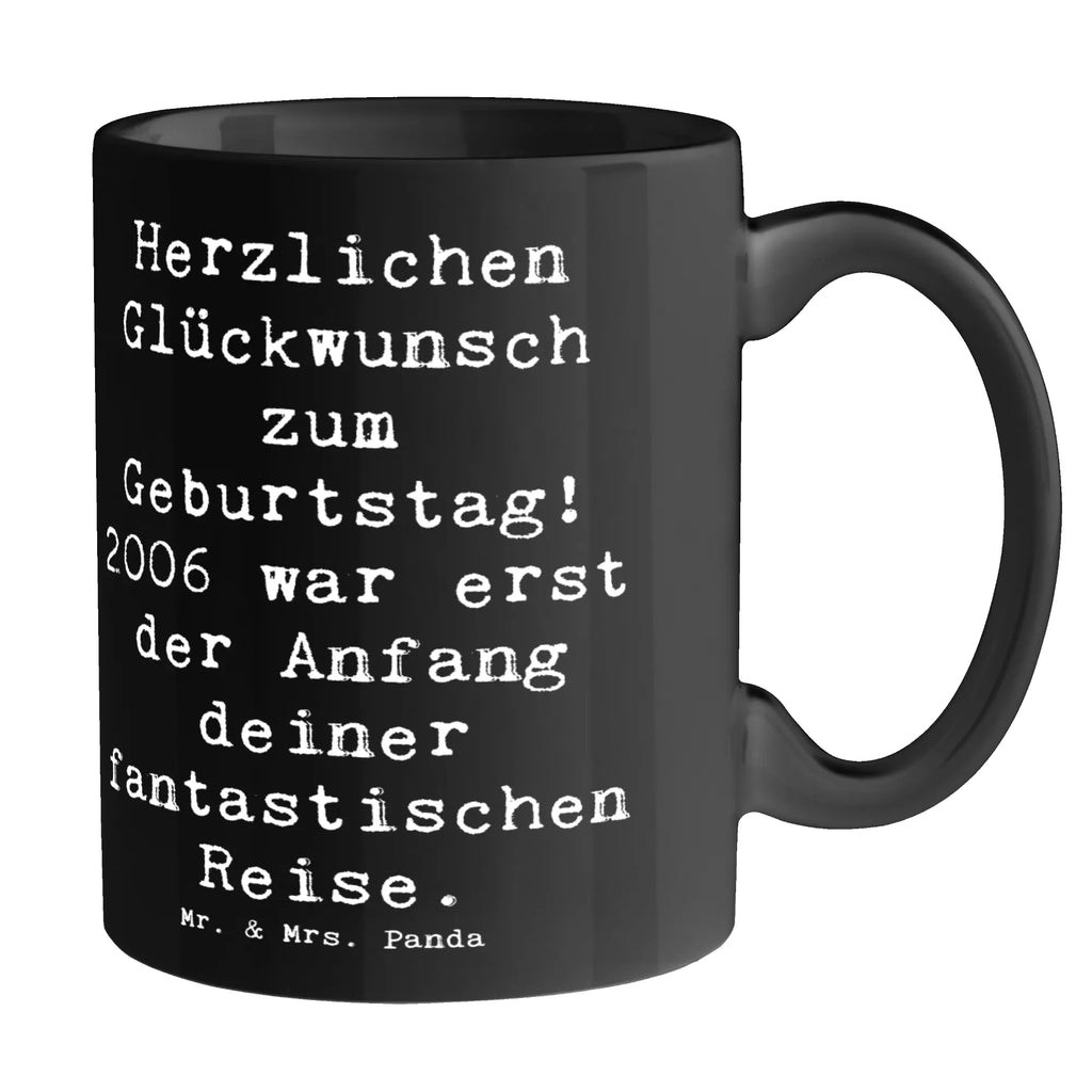 Tasse Spruch 2006 Geburtstag Tasse, Kaffeetasse, Teetasse, Becher, Kaffeebecher, Teebecher, Keramiktasse, Porzellantasse, Büro Tasse, Geschenk Tasse, Tasse Sprüche, Tasse Motive, Kaffeetassen, Tasse bedrucken, Designer Tasse, Cappuccino Tassen, Schöne Teetassen, Geburtstag, Geburtstagsgeschenk, Geschenk