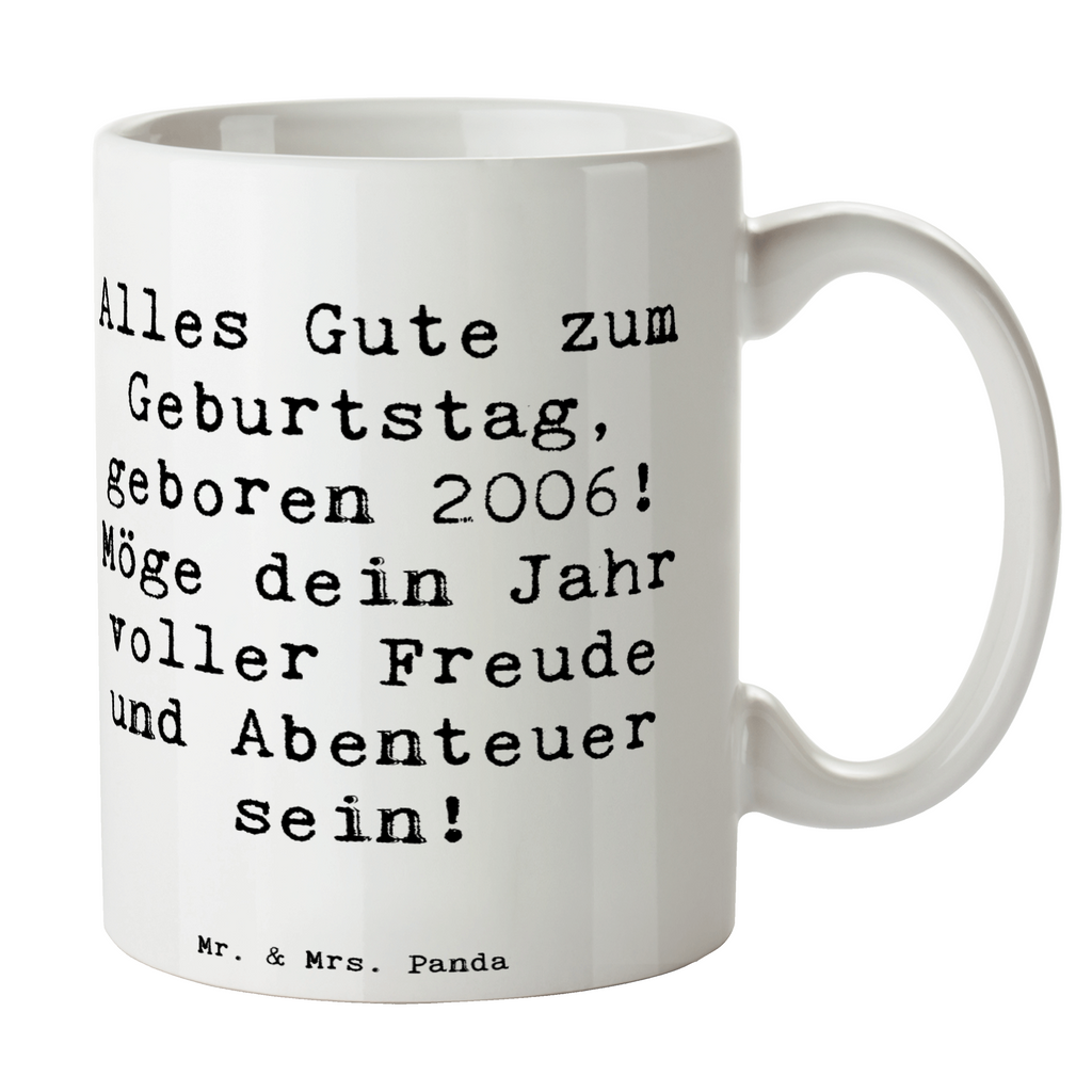 Tasse Spruch 2006 Geburtstag Tasse, Kaffeetasse, Teetasse, Becher, Kaffeebecher, Teebecher, Keramiktasse, Porzellantasse, Büro Tasse, Geschenk Tasse, Tasse Sprüche, Tasse Motive, Kaffeetassen, Tasse bedrucken, Designer Tasse, Cappuccino Tassen, Schöne Teetassen, Geburtstag, Geburtstagsgeschenk, Geschenk