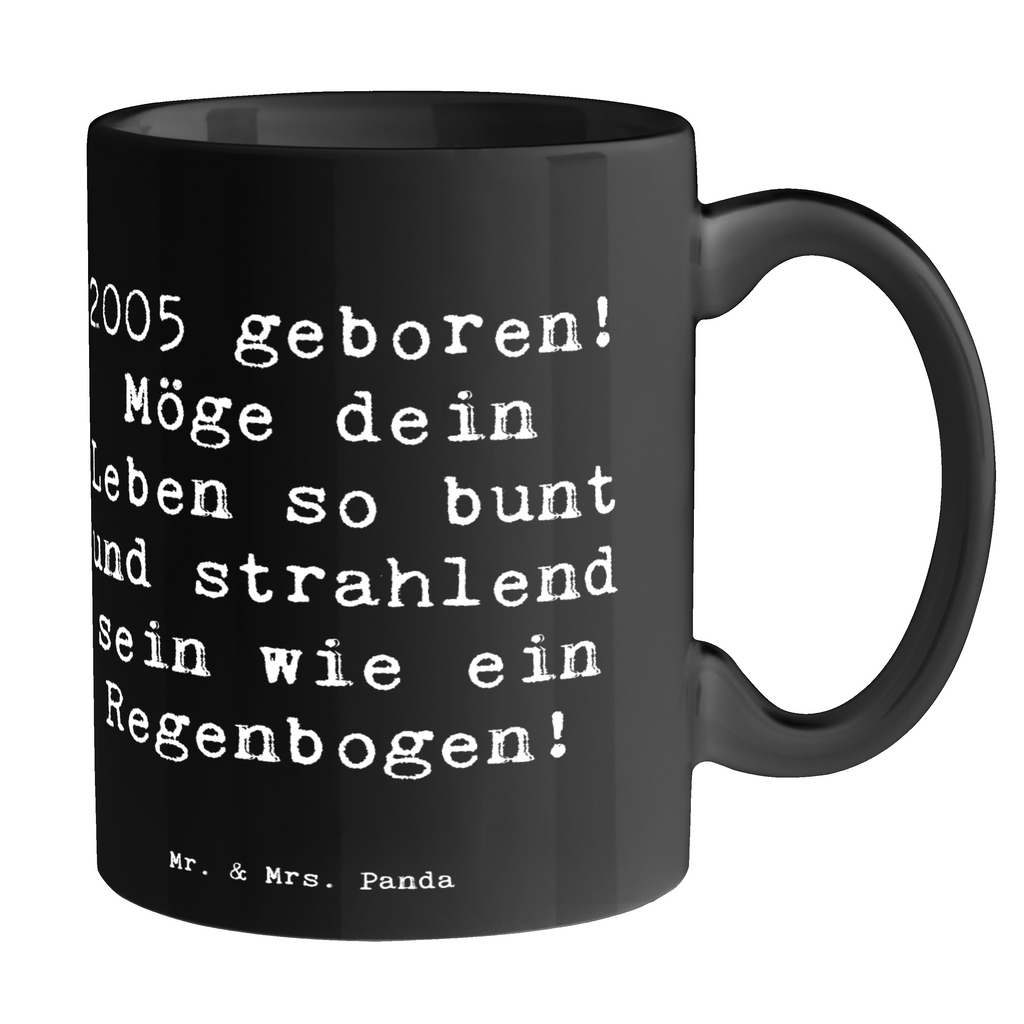 Tasse Spruch 2005 Geburtstag Regenbogen Tasse, Kaffeetasse, Teetasse, Becher, Kaffeebecher, Teebecher, Keramiktasse, Porzellantasse, Büro Tasse, Geschenk Tasse, Tasse Sprüche, Tasse Motive, Kaffeetassen, Tasse bedrucken, Designer Tasse, Cappuccino Tassen, Schöne Teetassen, Geburtstag, Geburtstagsgeschenk, Geschenk