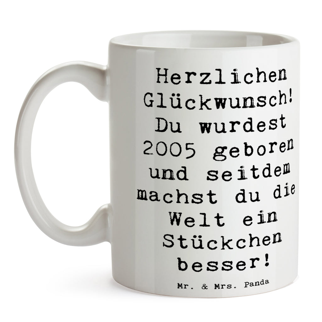 Tasse Spruch 2005 Geburtstag Tasse, Kaffeetasse, Teetasse, Becher, Kaffeebecher, Teebecher, Keramiktasse, Porzellantasse, Büro Tasse, Geschenk Tasse, Tasse Sprüche, Tasse Motive, Kaffeetassen, Tasse bedrucken, Designer Tasse, Cappuccino Tassen, Schöne Teetassen, Geburtstag, Geburtstagsgeschenk, Geschenk