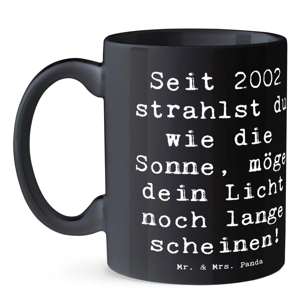 Tasse Spruch 2002 Geburtstag Tasse, Kaffeetasse, Teetasse, Becher, Kaffeebecher, Teebecher, Keramiktasse, Porzellantasse, Büro Tasse, Geschenk Tasse, Tasse Sprüche, Tasse Motive, Kaffeetassen, Tasse bedrucken, Designer Tasse, Cappuccino Tassen, Schöne Teetassen, Geburtstag, Geburtstagsgeschenk, Geschenk