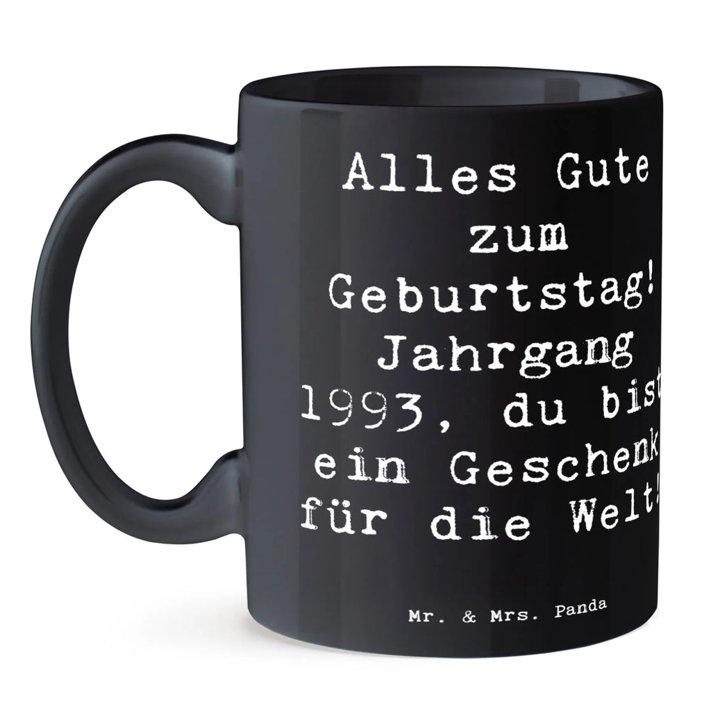 Tasse Spruch 1993 Geburtstag Tasse, Kaffeetasse, Teetasse, Becher, Kaffeebecher, Teebecher, Keramiktasse, Porzellantasse, Büro Tasse, Geschenk Tasse, Tasse Sprüche, Tasse Motive, Kaffeetassen, Tasse bedrucken, Designer Tasse, Cappuccino Tassen, Schöne Teetassen, Geburtstag, Geburtstagsgeschenk, Geschenk