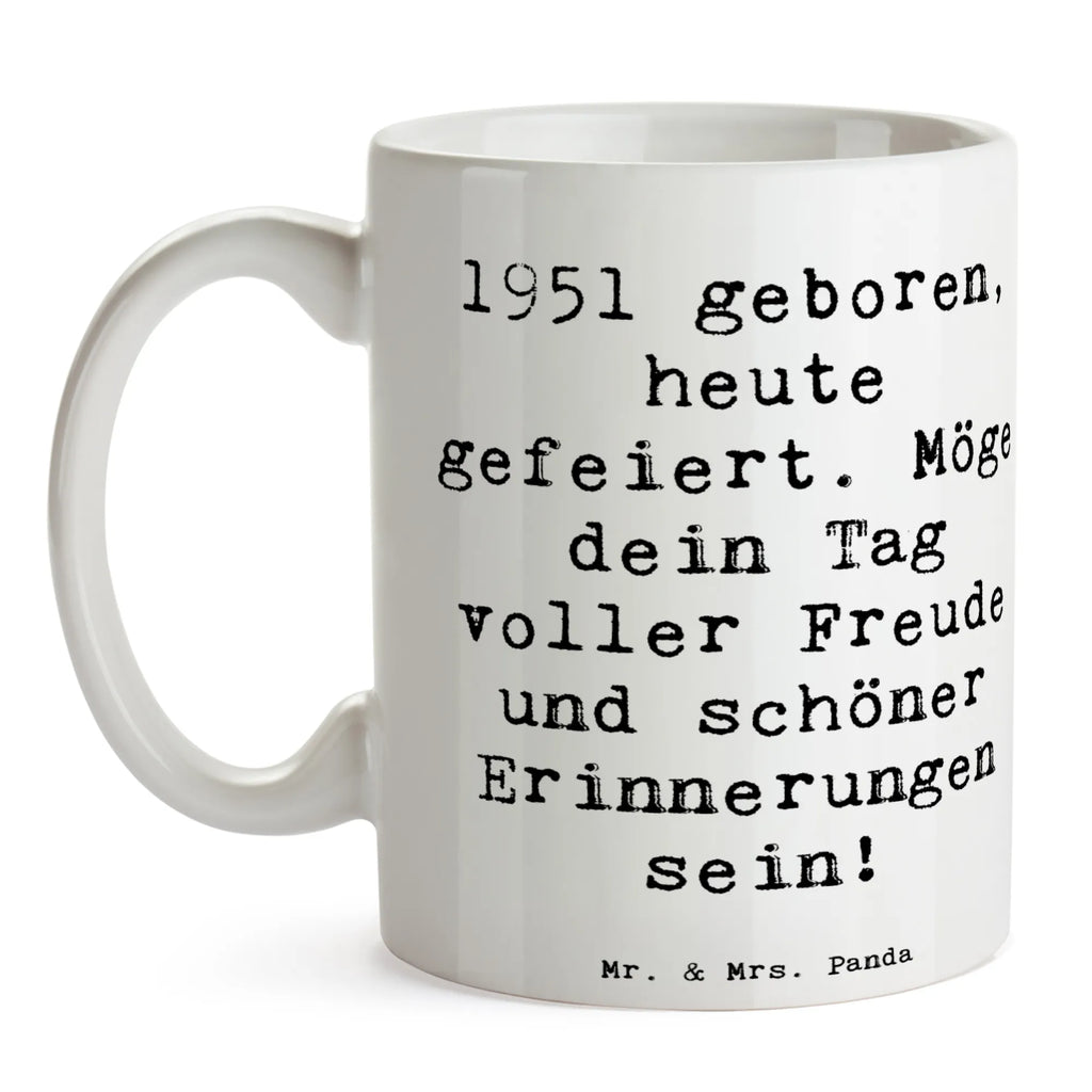 Tasse Spruch 1951 Geburtstag Tasse, Kaffeetasse, Teetasse, Becher, Kaffeebecher, Teebecher, Keramiktasse, Porzellantasse, Büro Tasse, Geschenk Tasse, Tasse Sprüche, Tasse Motive, Kaffeetassen, Tasse bedrucken, Designer Tasse, Cappuccino Tassen, Schöne Teetassen, Geburtstag, Geburtstagsgeschenk, Geschenk