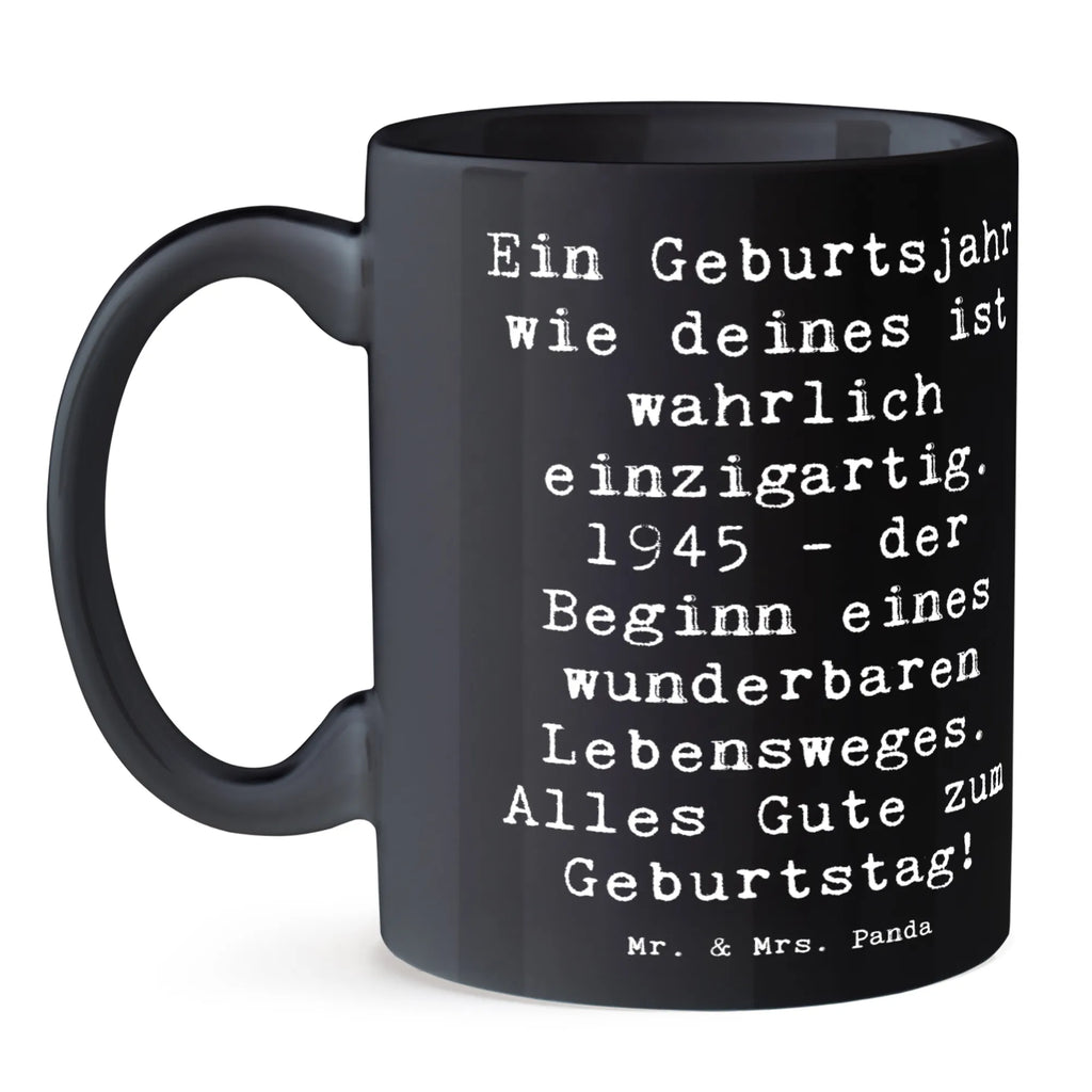 Tasse Spruch 1945 Geburtstag Tasse, Kaffeetasse, Teetasse, Becher, Kaffeebecher, Teebecher, Keramiktasse, Porzellantasse, Büro Tasse, Geschenk Tasse, Tasse Sprüche, Tasse Motive, Kaffeetassen, Tasse bedrucken, Designer Tasse, Cappuccino Tassen, Schöne Teetassen, Geburtstag, Geburtstagsgeschenk, Geschenk