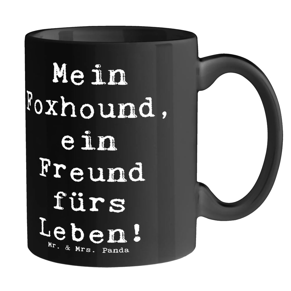 Tasse Spruch Foxhound Freund Tasse, Kaffeetasse, Teetasse, Becher, Kaffeebecher, Teebecher, Keramiktasse, Porzellantasse, Büro Tasse, Geschenk Tasse, Tasse Sprüche, Tasse Motive, Kaffeetassen, Tasse bedrucken, Designer Tasse, Cappuccino Tassen, Schöne Teetassen, Hund, Hunderasse, Rassehund, Hundebesitzer, Geschenk, Tierfreund, Schenken, Welpe