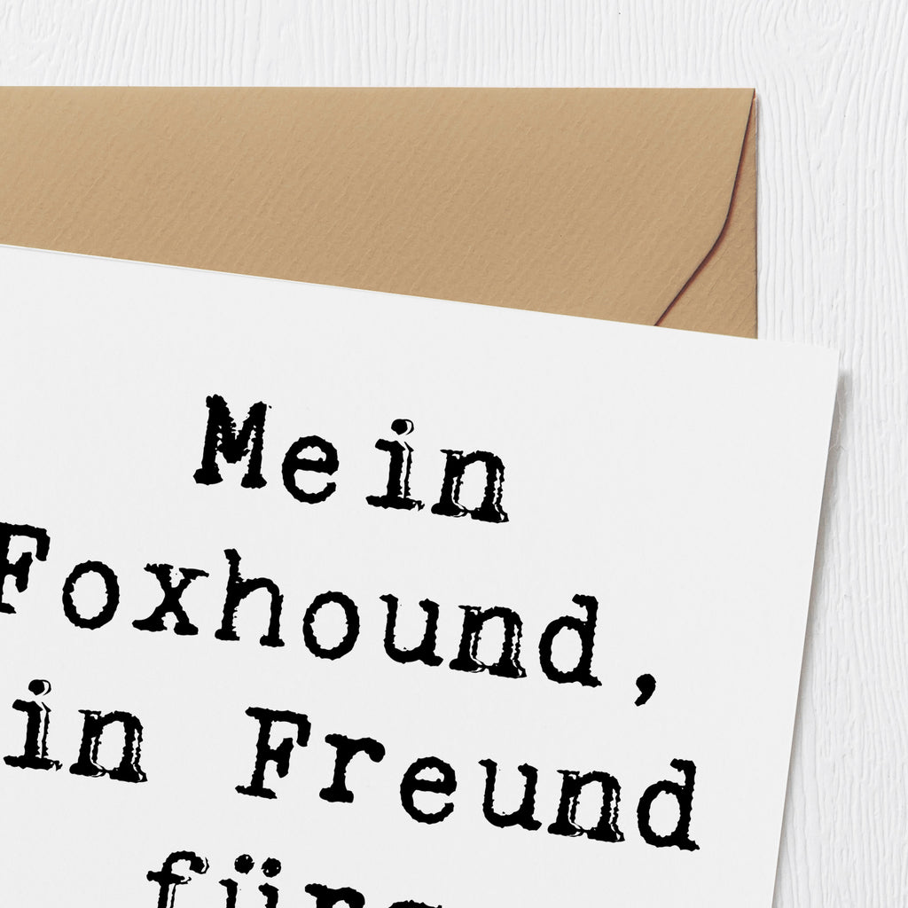 Deluxe Karte Spruch Foxhound Freund Karte, Grußkarte, Klappkarte, Einladungskarte, Glückwunschkarte, Hochzeitskarte, Geburtstagskarte, Hochwertige Grußkarte, Hochwertige Klappkarte, Hund, Hunderasse, Rassehund, Hundebesitzer, Geschenk, Tierfreund, Schenken, Welpe