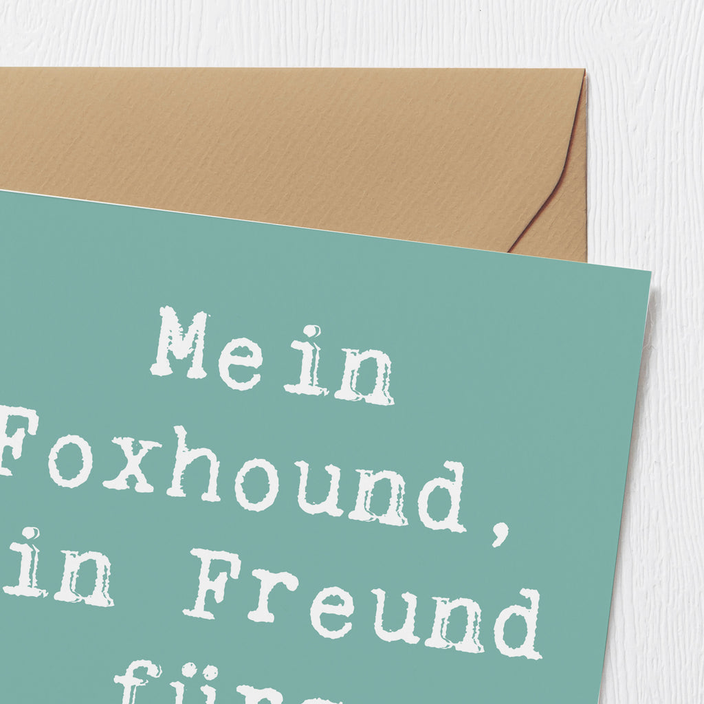 Deluxe Karte Spruch Foxhound Freund Karte, Grußkarte, Klappkarte, Einladungskarte, Glückwunschkarte, Hochzeitskarte, Geburtstagskarte, Hochwertige Grußkarte, Hochwertige Klappkarte, Hund, Hunderasse, Rassehund, Hundebesitzer, Geschenk, Tierfreund, Schenken, Welpe