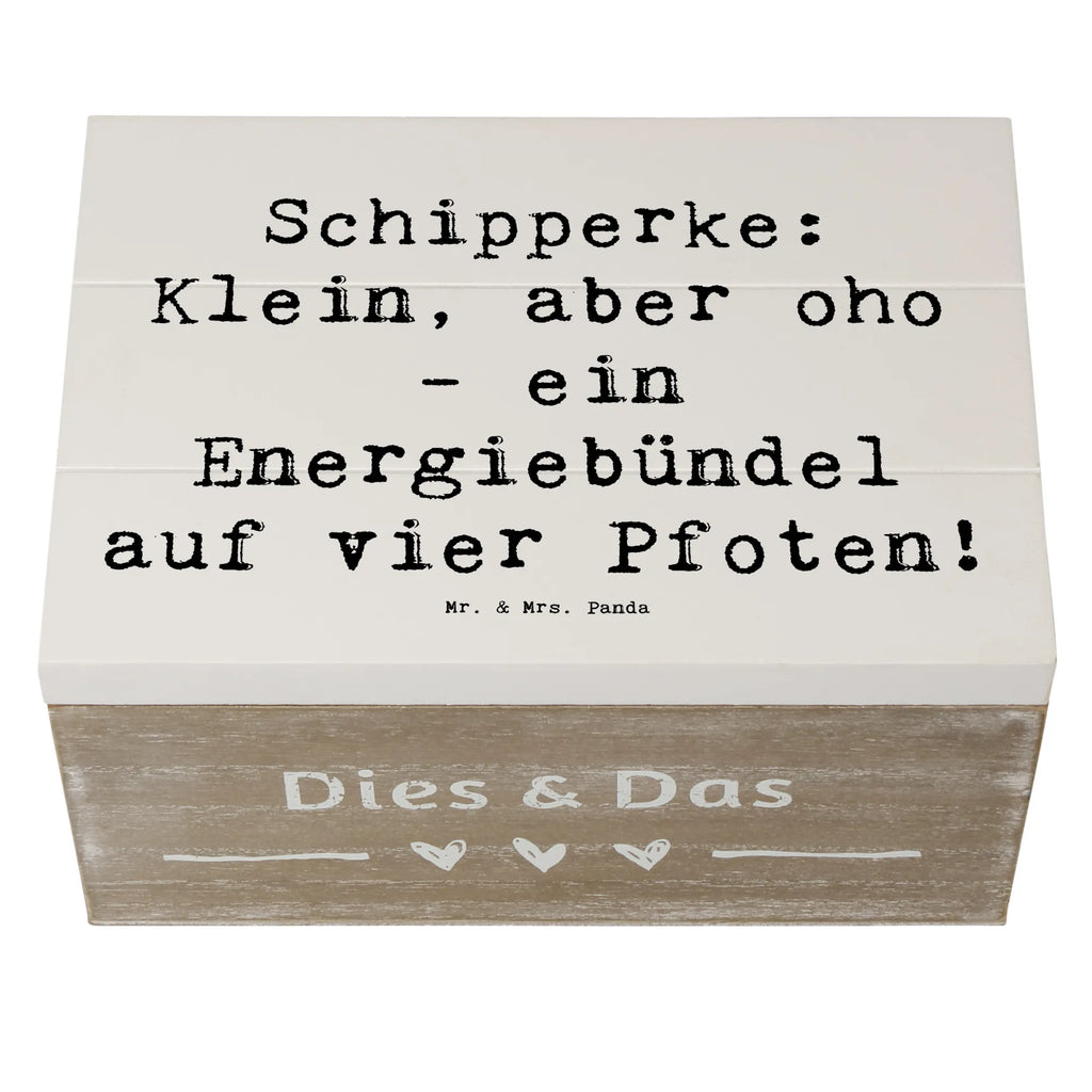 Holzkiste Spruch Schipperke Energie Holzkiste, Kiste, Schatzkiste, Truhe, Schatulle, XXL, Erinnerungsbox, Erinnerungskiste, Dekokiste, Aufbewahrungsbox, Geschenkbox, Geschenkdose, Hund, Hunderasse, Rassehund, Hundebesitzer, Geschenk, Tierfreund, Schenken, Welpe