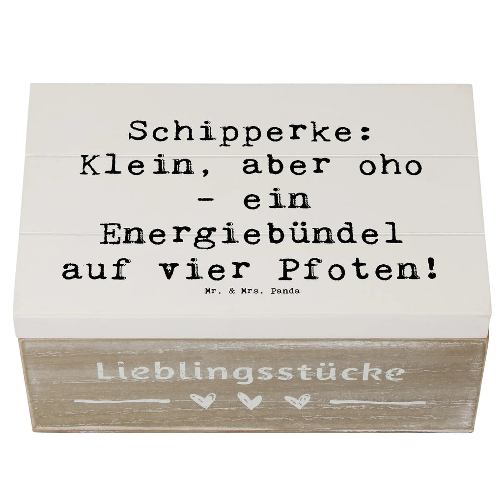 Holzkiste Spruch Schipperke Energie Holzkiste, Kiste, Schatzkiste, Truhe, Schatulle, XXL, Erinnerungsbox, Erinnerungskiste, Dekokiste, Aufbewahrungsbox, Geschenkbox, Geschenkdose, Hund, Hunderasse, Rassehund, Hundebesitzer, Geschenk, Tierfreund, Schenken, Welpe