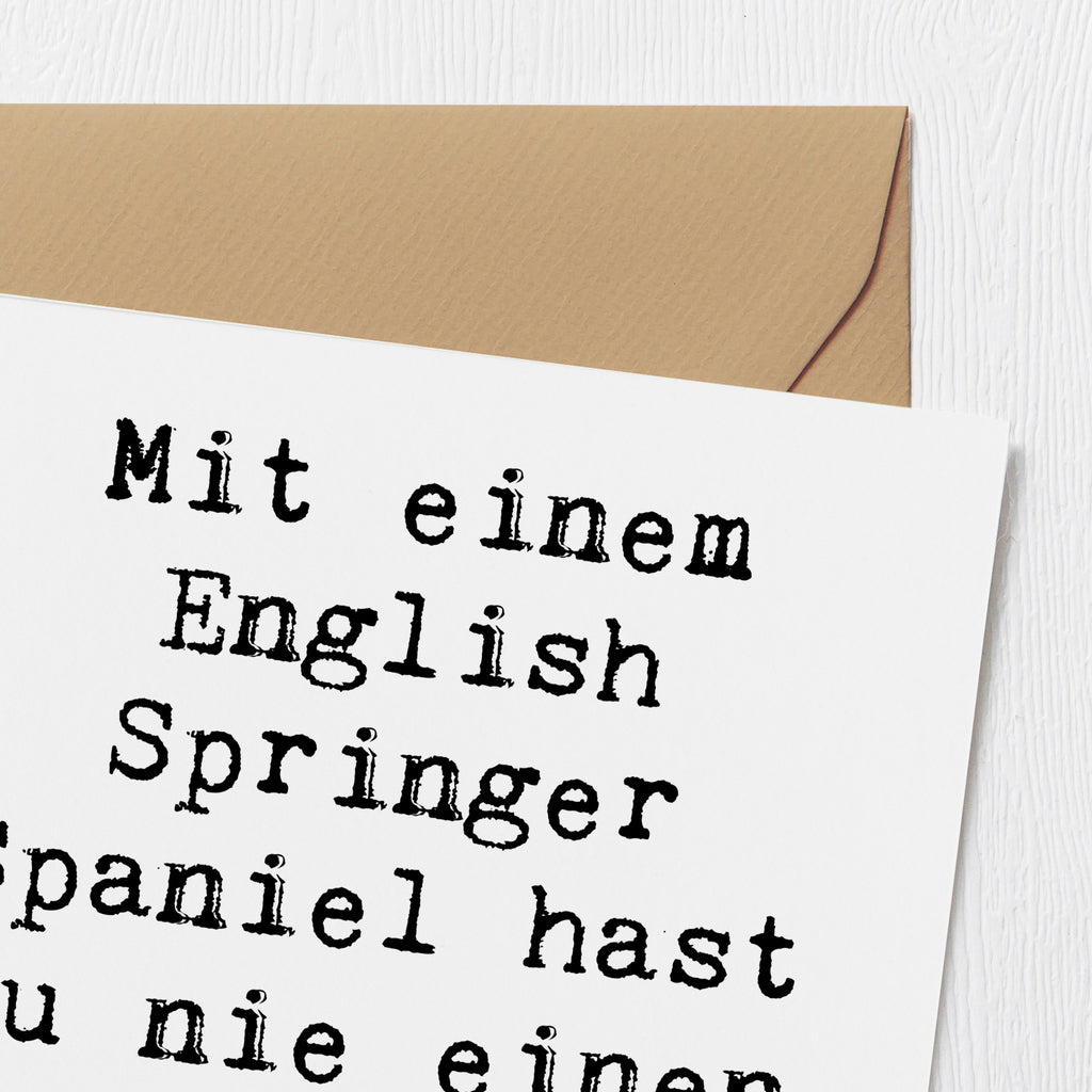 Deluxe Karte Spruch English Springer Spaniel Spaß Karte, Grußkarte, Klappkarte, Einladungskarte, Glückwunschkarte, Hochzeitskarte, Geburtstagskarte, Hochwertige Grußkarte, Hochwertige Klappkarte, Hund, Hunderasse, Rassehund, Hundebesitzer, Geschenk, Tierfreund, Schenken, Welpe