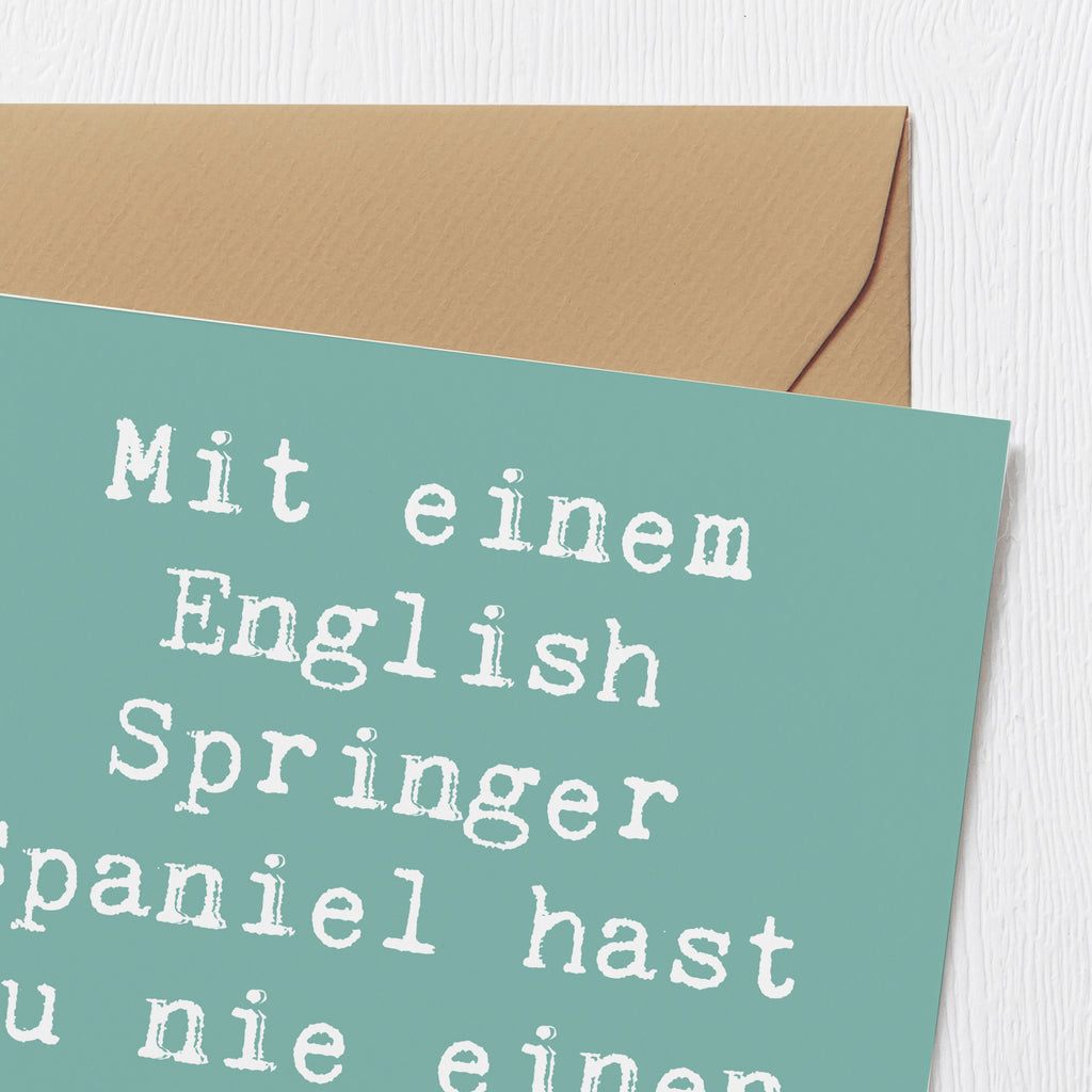 Deluxe Karte Spruch English Springer Spaniel Spaß Karte, Grußkarte, Klappkarte, Einladungskarte, Glückwunschkarte, Hochzeitskarte, Geburtstagskarte, Hochwertige Grußkarte, Hochwertige Klappkarte, Hund, Hunderasse, Rassehund, Hundebesitzer, Geschenk, Tierfreund, Schenken, Welpe