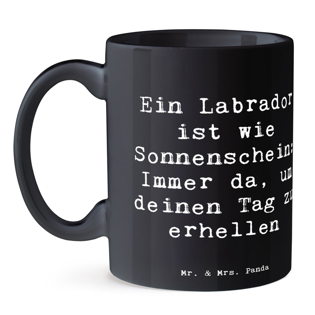 Tasse Spruch Labrador Sonnenschein Tasse, Kaffeetasse, Teetasse, Becher, Kaffeebecher, Teebecher, Keramiktasse, Porzellantasse, Büro Tasse, Geschenk Tasse, Tasse Sprüche, Tasse Motive, Kaffeetassen, Tasse bedrucken, Designer Tasse, Cappuccino Tassen, Schöne Teetassen, Hund, Hunderasse, Rassehund, Hundebesitzer, Geschenk, Tierfreund, Schenken, Welpe