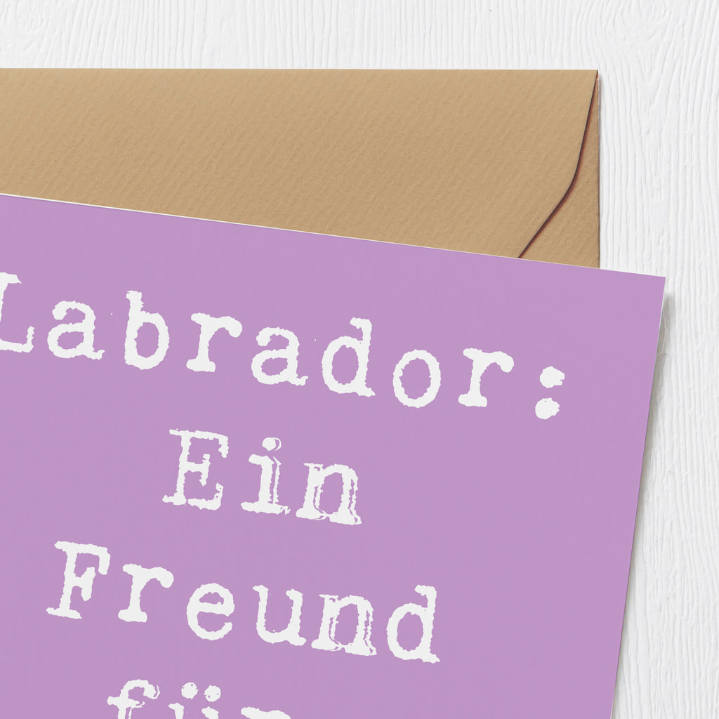 Deluxe Karte Spruch Labrador Freund Karte, Grußkarte, Klappkarte, Einladungskarte, Glückwunschkarte, Hochzeitskarte, Geburtstagskarte, Hochwertige Grußkarte, Hochwertige Klappkarte, Hund, Hunderasse, Rassehund, Hundebesitzer, Geschenk, Tierfreund, Schenken, Welpe