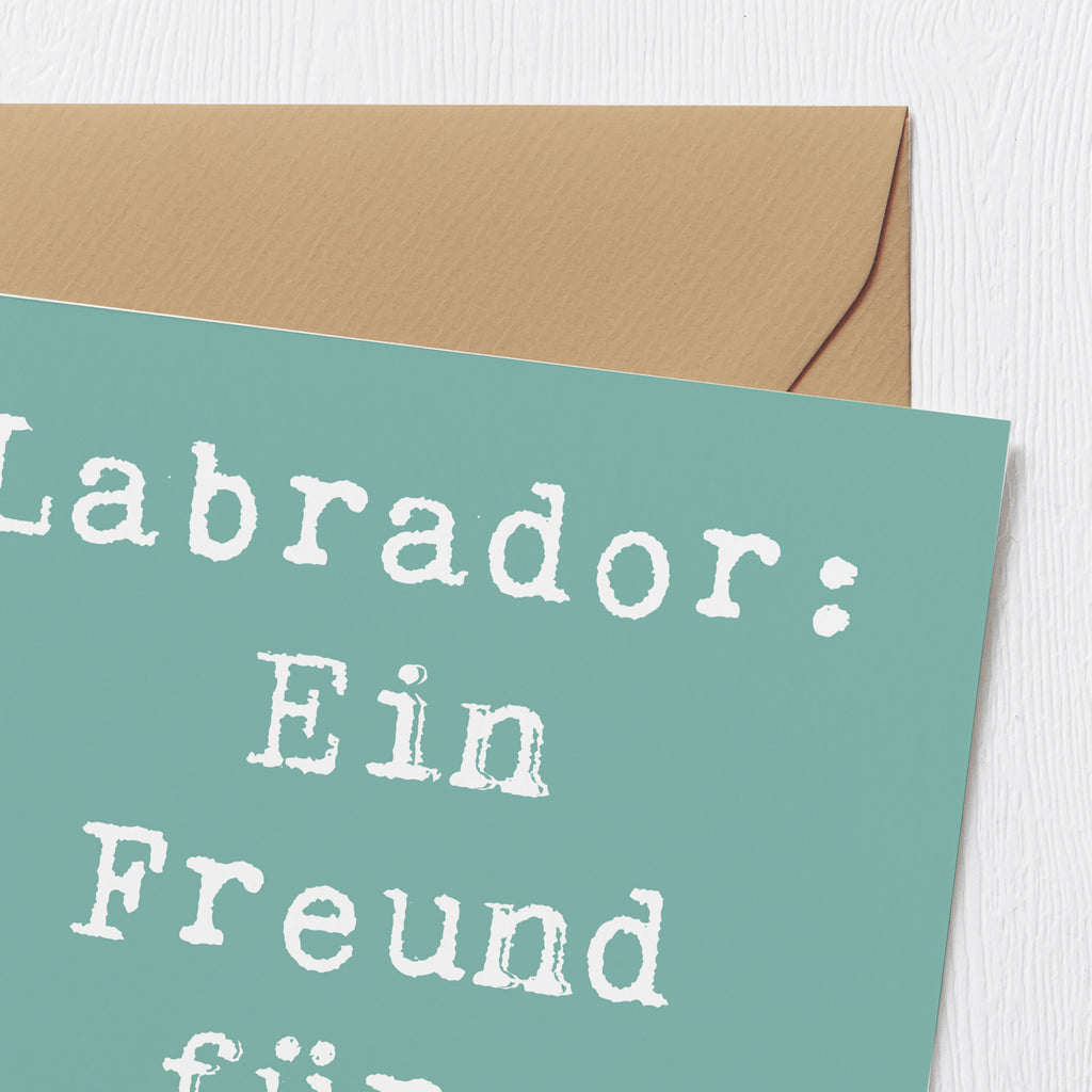 Deluxe Karte Spruch Labrador Freund Karte, Grußkarte, Klappkarte, Einladungskarte, Glückwunschkarte, Hochzeitskarte, Geburtstagskarte, Hochwertige Grußkarte, Hochwertige Klappkarte, Hund, Hunderasse, Rassehund, Hundebesitzer, Geschenk, Tierfreund, Schenken, Welpe