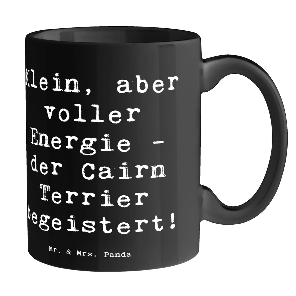 Tasse Spruch Cairn Terrier Tasse, Kaffeetasse, Teetasse, Becher, Kaffeebecher, Teebecher, Keramiktasse, Porzellantasse, Büro Tasse, Geschenk Tasse, Tasse Sprüche, Tasse Motive, Kaffeetassen, Tasse bedrucken, Designer Tasse, Cappuccino Tassen, Schöne Teetassen, Hund, Hunderasse, Rassehund, Hundebesitzer, Geschenk, Tierfreund, Schenken, Welpe