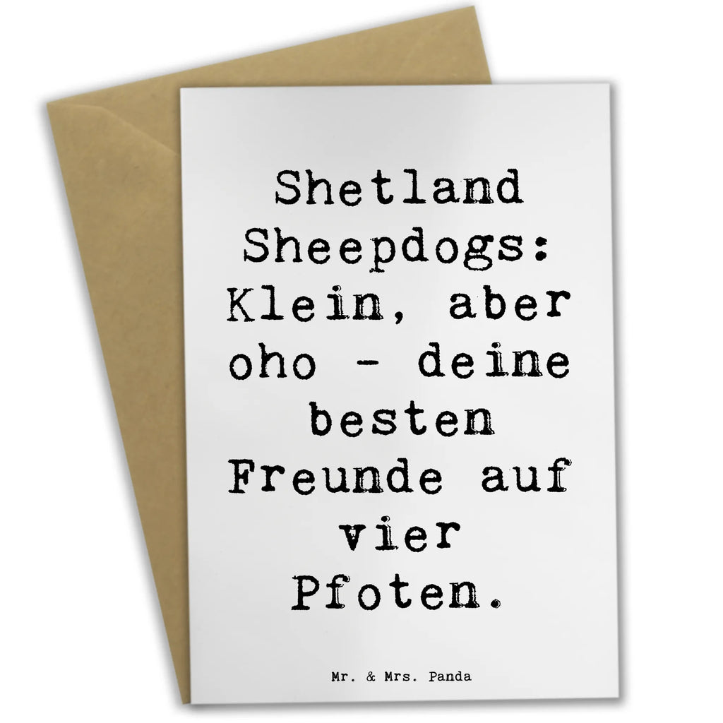 Grußkarte Spruch Shetland Sheepdog Freunde Grußkarte, Klappkarte, Einladungskarte, Glückwunschkarte, Hochzeitskarte, Geburtstagskarte, Karte, Ansichtskarten, Hund, Hunderasse, Rassehund, Hundebesitzer, Geschenk, Tierfreund, Schenken, Welpe