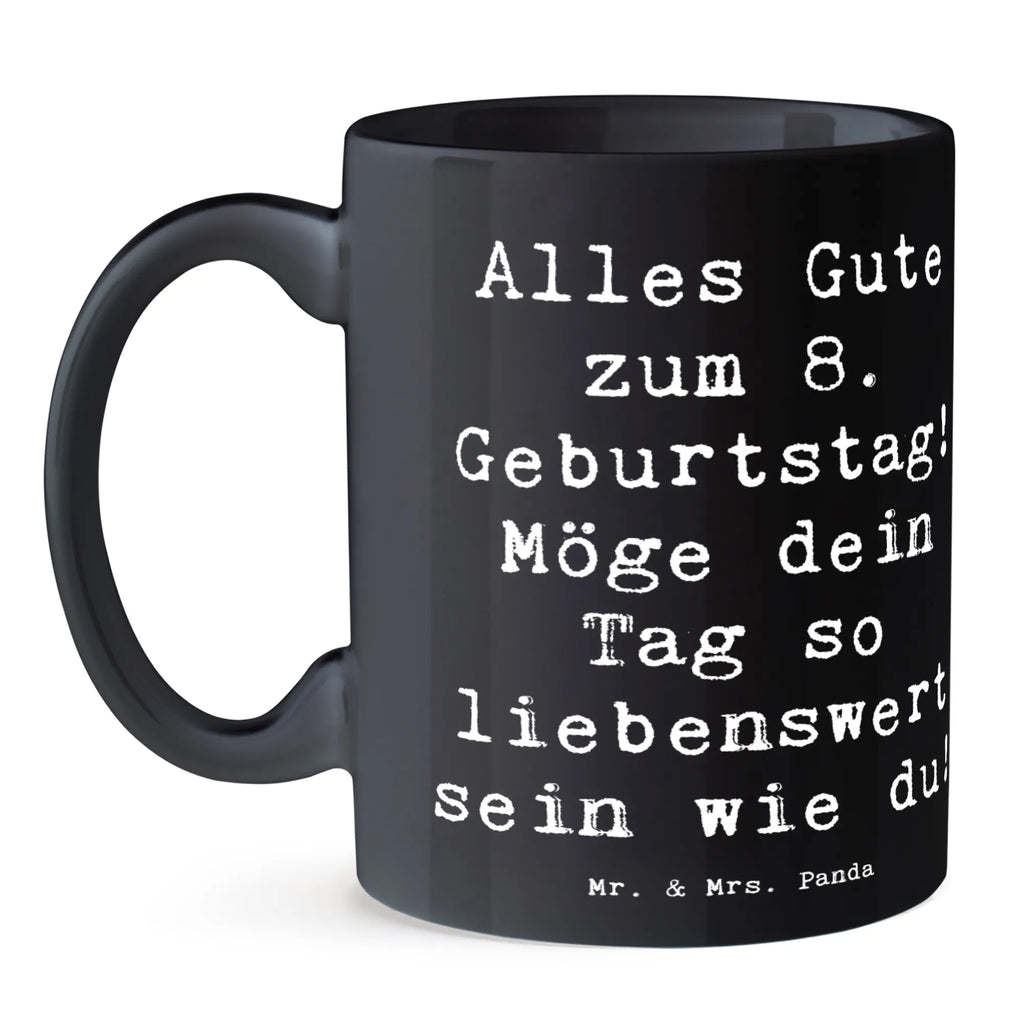 Tasse Spruch 8. Geburtstag Tasse, Kaffeetasse, Teetasse, Becher, Kaffeebecher, Teebecher, Keramiktasse, Porzellantasse, Büro Tasse, Geschenk Tasse, Tasse Sprüche, Tasse Motive, Kaffeetassen, Tasse bedrucken, Designer Tasse, Cappuccino Tassen, Schöne Teetassen, Geburtstag, Geburtstagsgeschenk, Geschenk