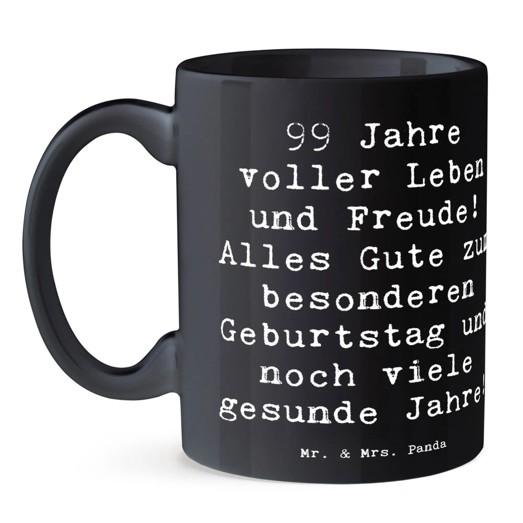 Tasse Spruch 99. Geburtstag Tasse, Kaffeetasse, Teetasse, Becher, Kaffeebecher, Teebecher, Keramiktasse, Porzellantasse, Büro Tasse, Geschenk Tasse, Tasse Sprüche, Tasse Motive, Kaffeetassen, Tasse bedrucken, Designer Tasse, Cappuccino Tassen, Schöne Teetassen, Geburtstag, Geburtstagsgeschenk, Geschenk