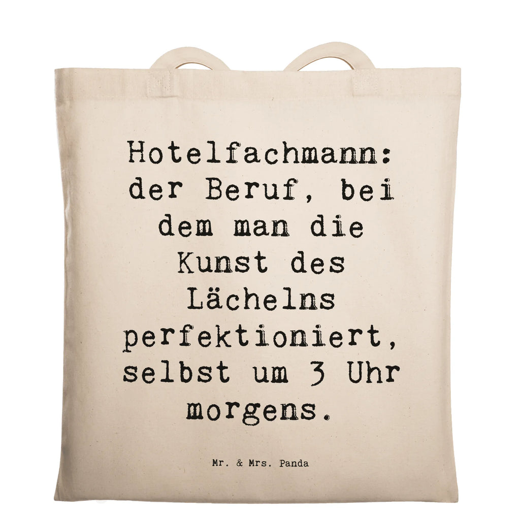 Tragetasche Spruch Hotelfachmann: der Beruf, bei dem man die Kunst des Lächelns perfektioniert, selbst um 3 Uhr morgens. Beuteltasche, Beutel, Einkaufstasche, Jutebeutel, Stoffbeutel, Tasche, Shopper, Umhängetasche, Strandtasche, Schultertasche, Stofftasche, Tragetasche, Badetasche, Jutetasche, Einkaufstüte, Laptoptasche, Beruf, Ausbildung, Jubiläum, Abschied, Rente, Kollege, Kollegin, Geschenk, Schenken, Arbeitskollege, Mitarbeiter, Firma, Danke, Dankeschön