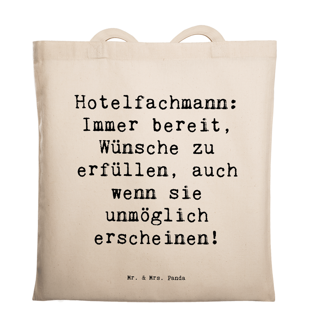 Tragetasche Spruch Hotelfachmann: Immer bereit, Wünsche zu erfüllen, auch wenn sie unmöglich erscheinen! Beuteltasche, Beutel, Einkaufstasche, Jutebeutel, Stoffbeutel, Tasche, Shopper, Umhängetasche, Strandtasche, Schultertasche, Stofftasche, Tragetasche, Badetasche, Jutetasche, Einkaufstüte, Laptoptasche, Beruf, Ausbildung, Jubiläum, Abschied, Rente, Kollege, Kollegin, Geschenk, Schenken, Arbeitskollege, Mitarbeiter, Firma, Danke, Dankeschön