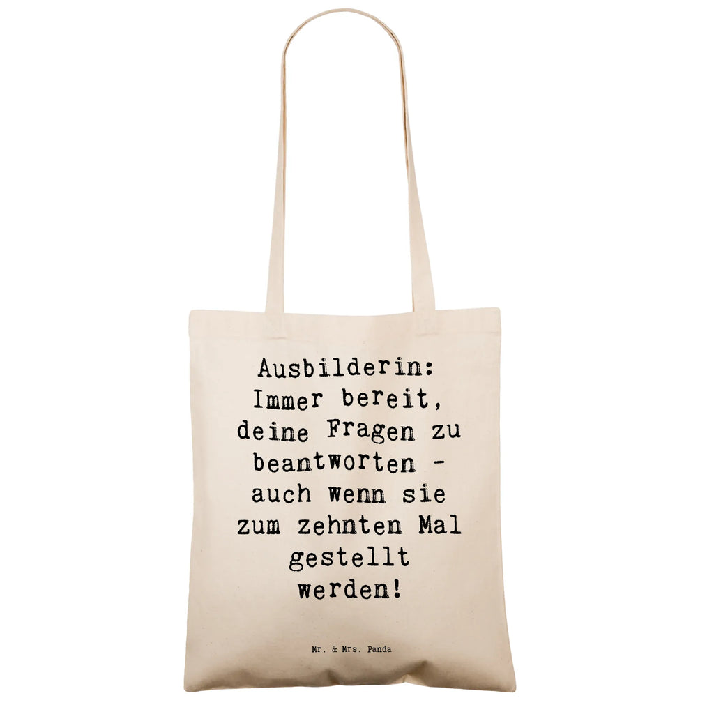 Tragetasche Spruch Ausbilderin: Immer bereit, deine Fragen zu beantworten - auch wenn sie zum zehnten Mal gestellt werden! Beuteltasche, Beutel, Einkaufstasche, Jutebeutel, Stoffbeutel, Tasche, Shopper, Umhängetasche, Strandtasche, Schultertasche, Stofftasche, Tragetasche, Badetasche, Jutetasche, Einkaufstüte, Laptoptasche, Beruf, Ausbildung, Jubiläum, Abschied, Rente, Kollege, Kollegin, Geschenk, Schenken, Arbeitskollege, Mitarbeiter, Firma, Danke, Dankeschön