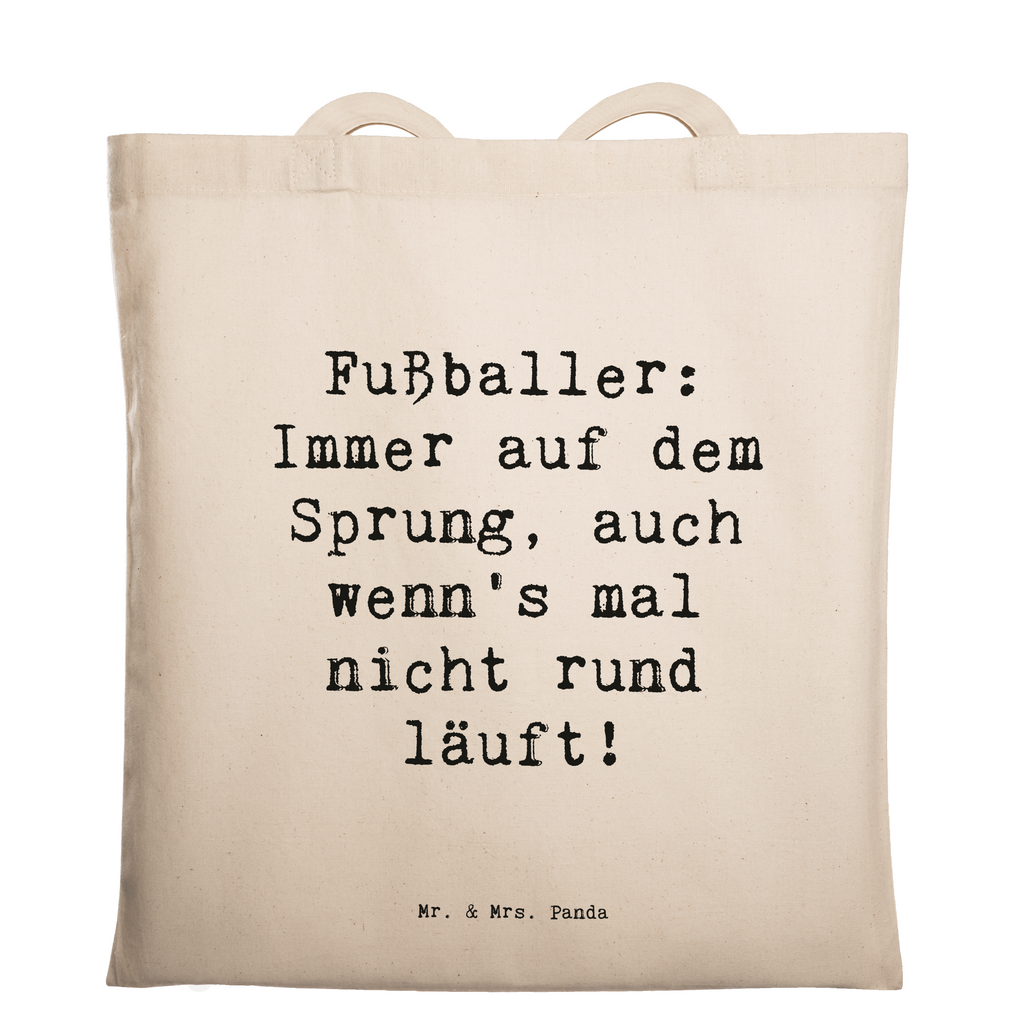 Tragetasche Spruch Fußballer: Immer auf dem Sprung, auch wenn's mal nicht rund läuft! Beuteltasche, Beutel, Einkaufstasche, Jutebeutel, Stoffbeutel, Tasche, Shopper, Umhängetasche, Strandtasche, Schultertasche, Stofftasche, Tragetasche, Badetasche, Jutetasche, Einkaufstüte, Laptoptasche, Beruf, Ausbildung, Jubiläum, Abschied, Rente, Kollege, Kollegin, Geschenk, Schenken, Arbeitskollege, Mitarbeiter, Firma, Danke, Dankeschön