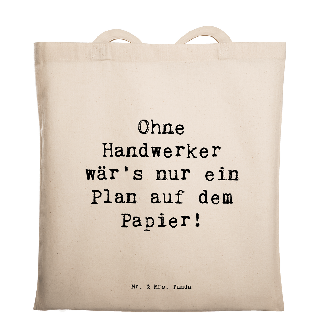 Tragetasche Spruch Ohne Handwerker wär's nur ein Plan auf dem Papier! Beuteltasche, Beutel, Einkaufstasche, Jutebeutel, Stoffbeutel, Tasche, Shopper, Umhängetasche, Strandtasche, Schultertasche, Stofftasche, Tragetasche, Badetasche, Jutetasche, Einkaufstüte, Laptoptasche, Beruf, Ausbildung, Jubiläum, Abschied, Rente, Kollege, Kollegin, Geschenk, Schenken, Arbeitskollege, Mitarbeiter, Firma, Danke, Dankeschön