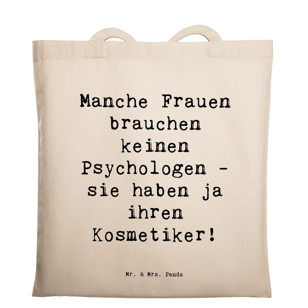 Tragetasche Spruch Manche Frauen brauchen keinen Psychologen - sie haben ja ihren Kosmetiker! Beuteltasche, Beutel, Einkaufstasche, Jutebeutel, Stoffbeutel, Tasche, Shopper, Umhängetasche, Strandtasche, Schultertasche, Stofftasche, Tragetasche, Badetasche, Jutetasche, Einkaufstüte, Laptoptasche, Beruf, Ausbildung, Jubiläum, Abschied, Rente, Kollege, Kollegin, Geschenk, Schenken, Arbeitskollege, Mitarbeiter, Firma, Danke, Dankeschön