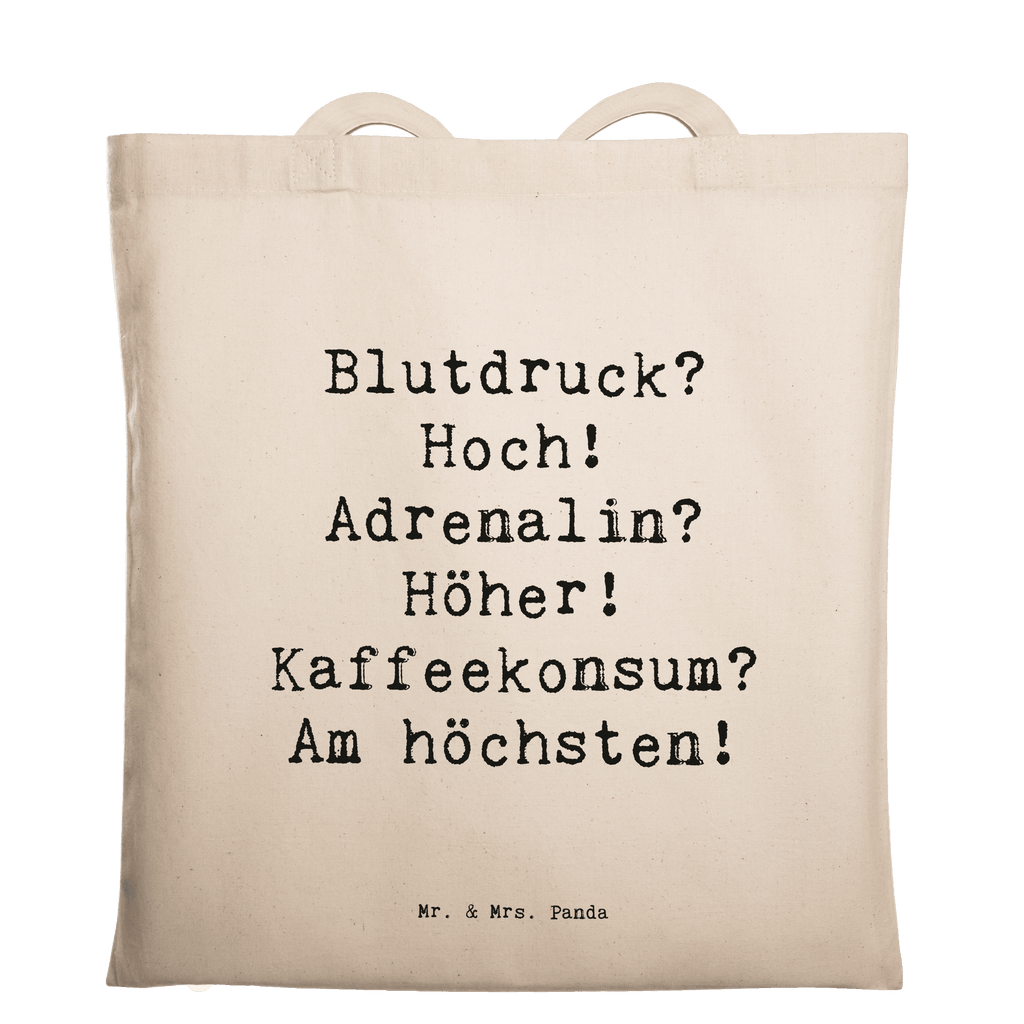 Tragetasche Spruch Blutdruck? Hoch! Adrenalin? Höher! Kaffeekonsum? Am höchsten! Beuteltasche, Beutel, Einkaufstasche, Jutebeutel, Stoffbeutel, Tasche, Shopper, Umhängetasche, Strandtasche, Schultertasche, Stofftasche, Tragetasche, Badetasche, Jutetasche, Einkaufstüte, Laptoptasche, Beruf, Ausbildung, Jubiläum, Abschied, Rente, Kollege, Kollegin, Geschenk, Schenken, Arbeitskollege, Mitarbeiter, Firma, Danke, Dankeschön