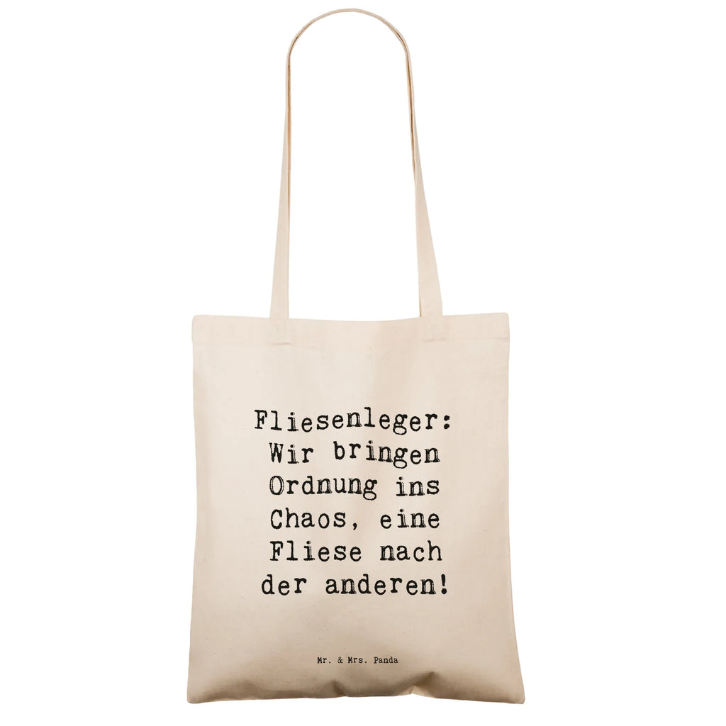 Tragetasche Spruch Fliesenleger: Wir bringen Ordnung ins Chaos, eine Fliese nach der anderen! Beuteltasche, Beutel, Einkaufstasche, Jutebeutel, Stoffbeutel, Tasche, Shopper, Umhängetasche, Strandtasche, Schultertasche, Stofftasche, Tragetasche, Badetasche, Jutetasche, Einkaufstüte, Laptoptasche, Beruf, Ausbildung, Jubiläum, Abschied, Rente, Kollege, Kollegin, Geschenk, Schenken, Arbeitskollege, Mitarbeiter, Firma, Danke, Dankeschön