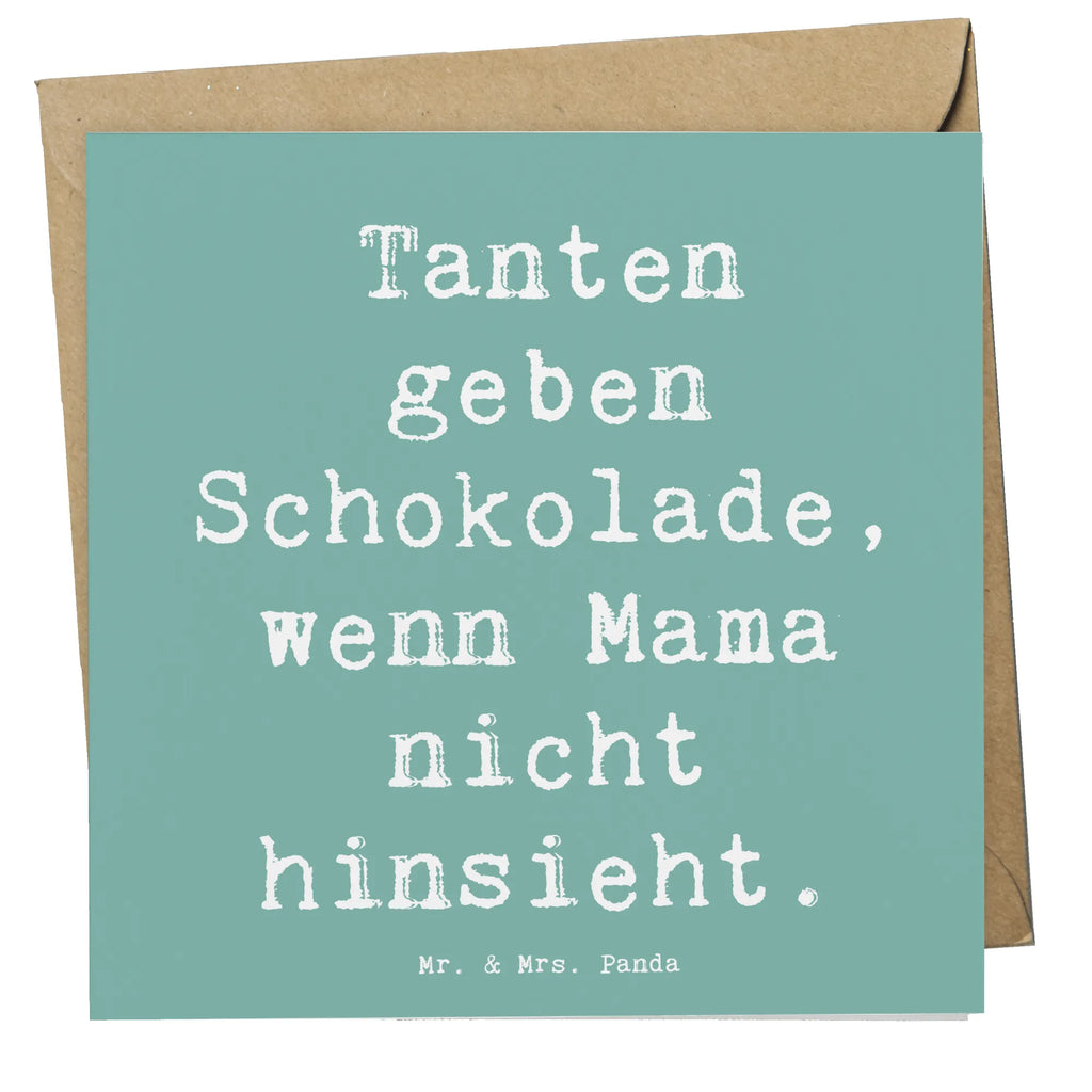 Deluxe Karte Spruch Tanten geben Schokolade, wenn Mama nicht hinsieht. Karte, Grußkarte, Klappkarte, Einladungskarte, Glückwunschkarte, Hochzeitskarte, Geburtstagskarte, Hochwertige Grußkarte, Hochwertige Klappkarte, Familie, Vatertag, Muttertag, Bruder, Schwester, Mama, Papa, Oma, Opa